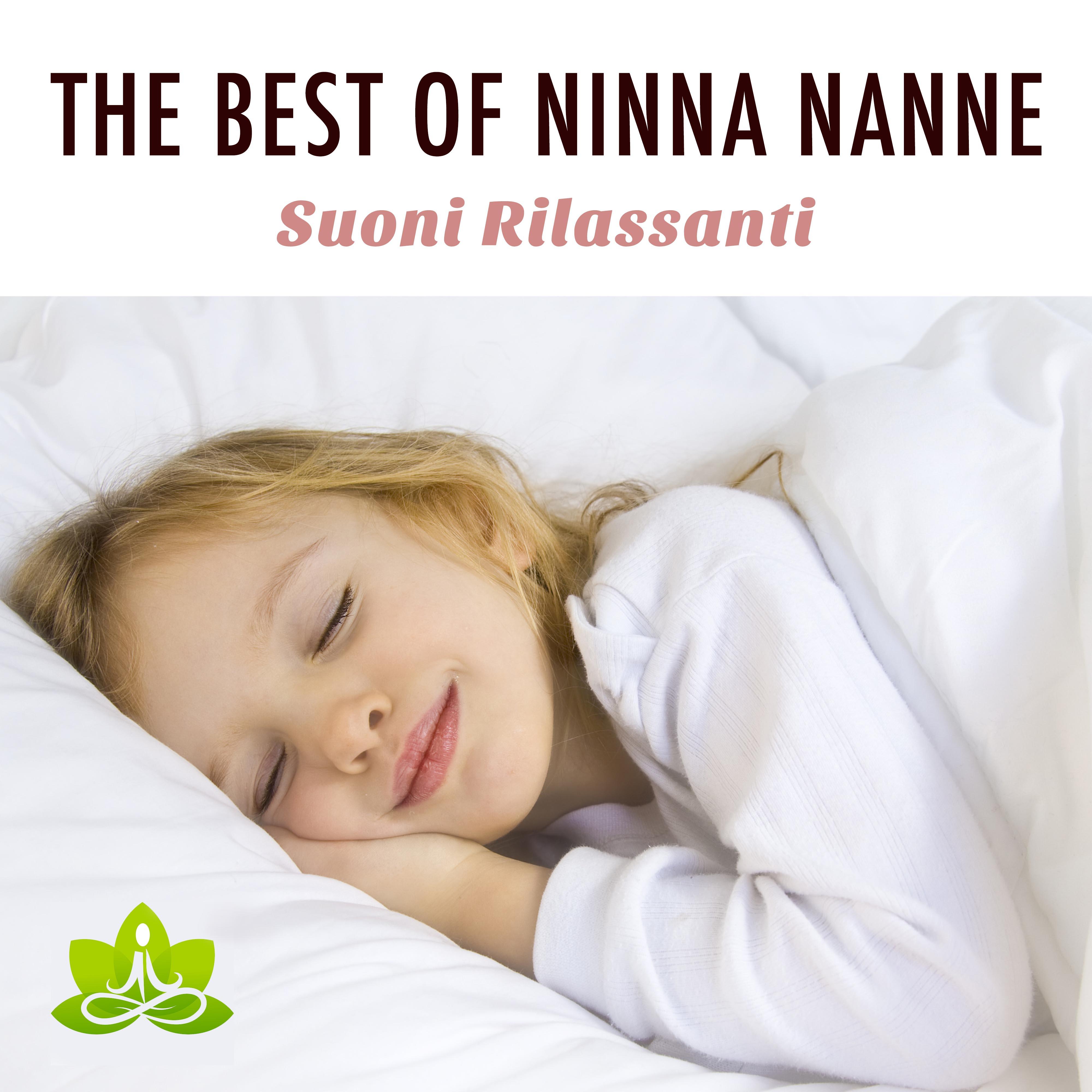 The Best of Ninna Nanne - Musiche New Age di Piano con Suoni della Natura per Rilassarsi, Calmarsi, Dormire e portare Tranquillità e Serenità ai più Piccoli, Neonati e Bebè