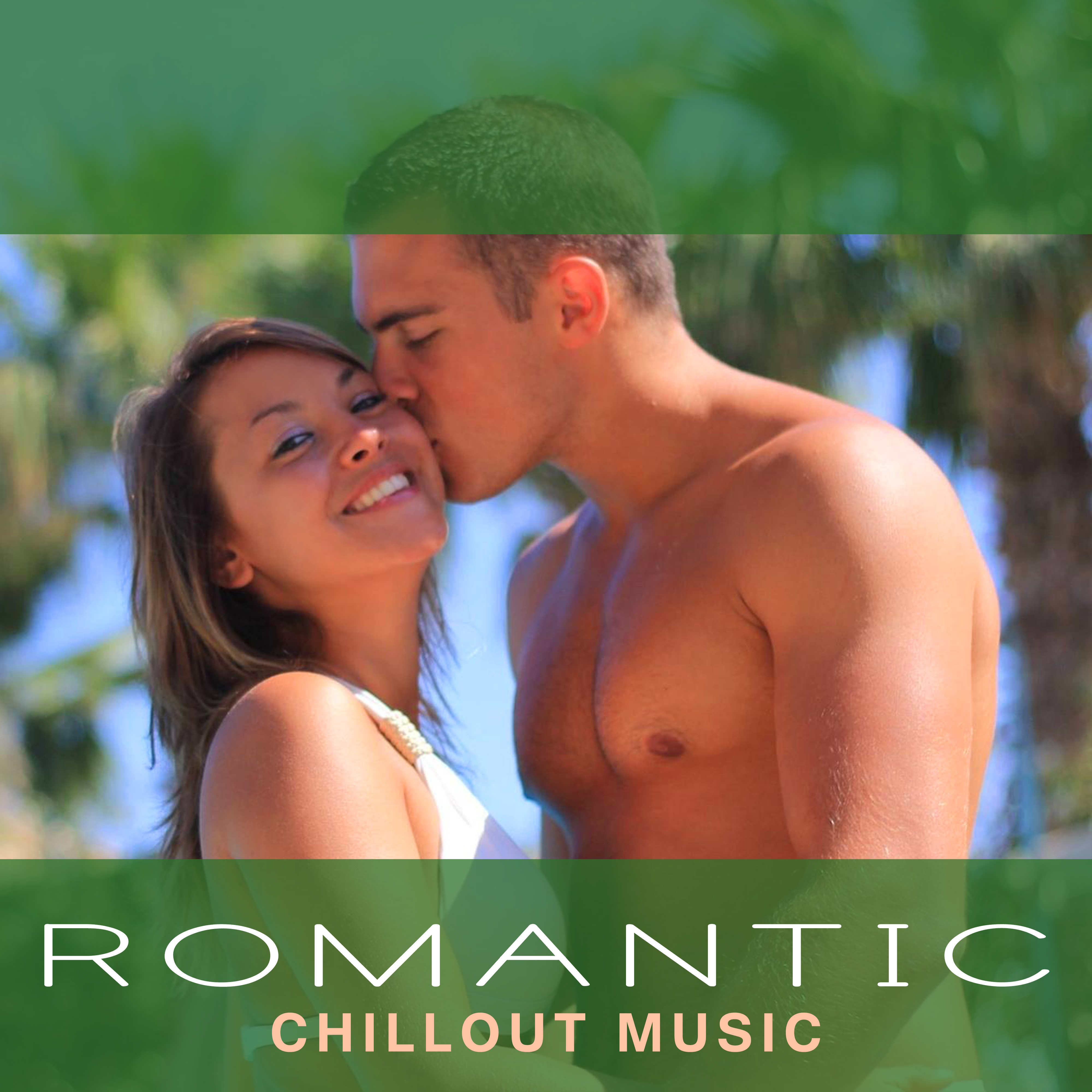 Romantic Chillout Music – Deep Relaxation, Chill Out Music, **** Vibes, Romantic Music