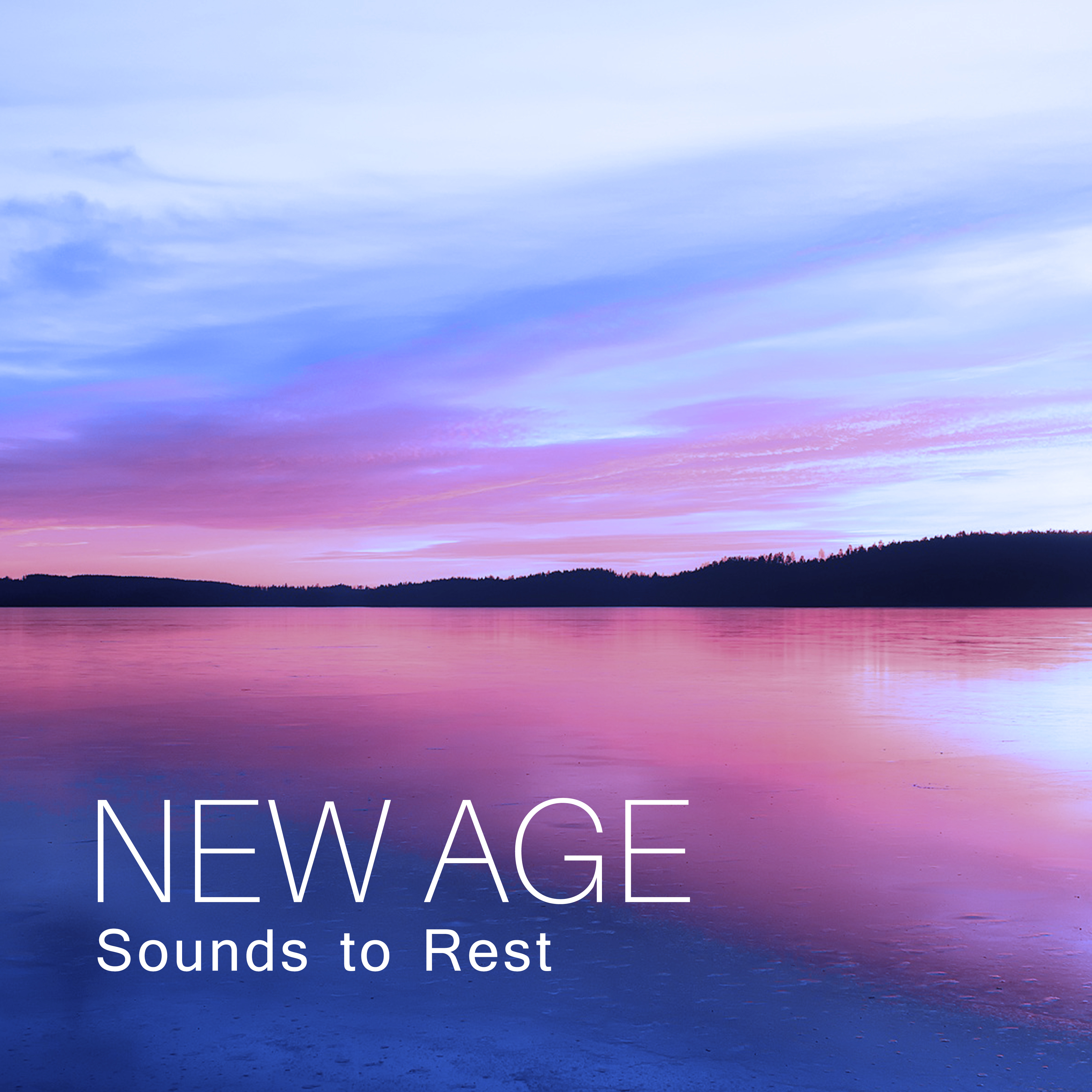 New Age Sounds to Rest – Relaxing Melodies, Calm Your Mind, Inner Peace, Healing Therapy