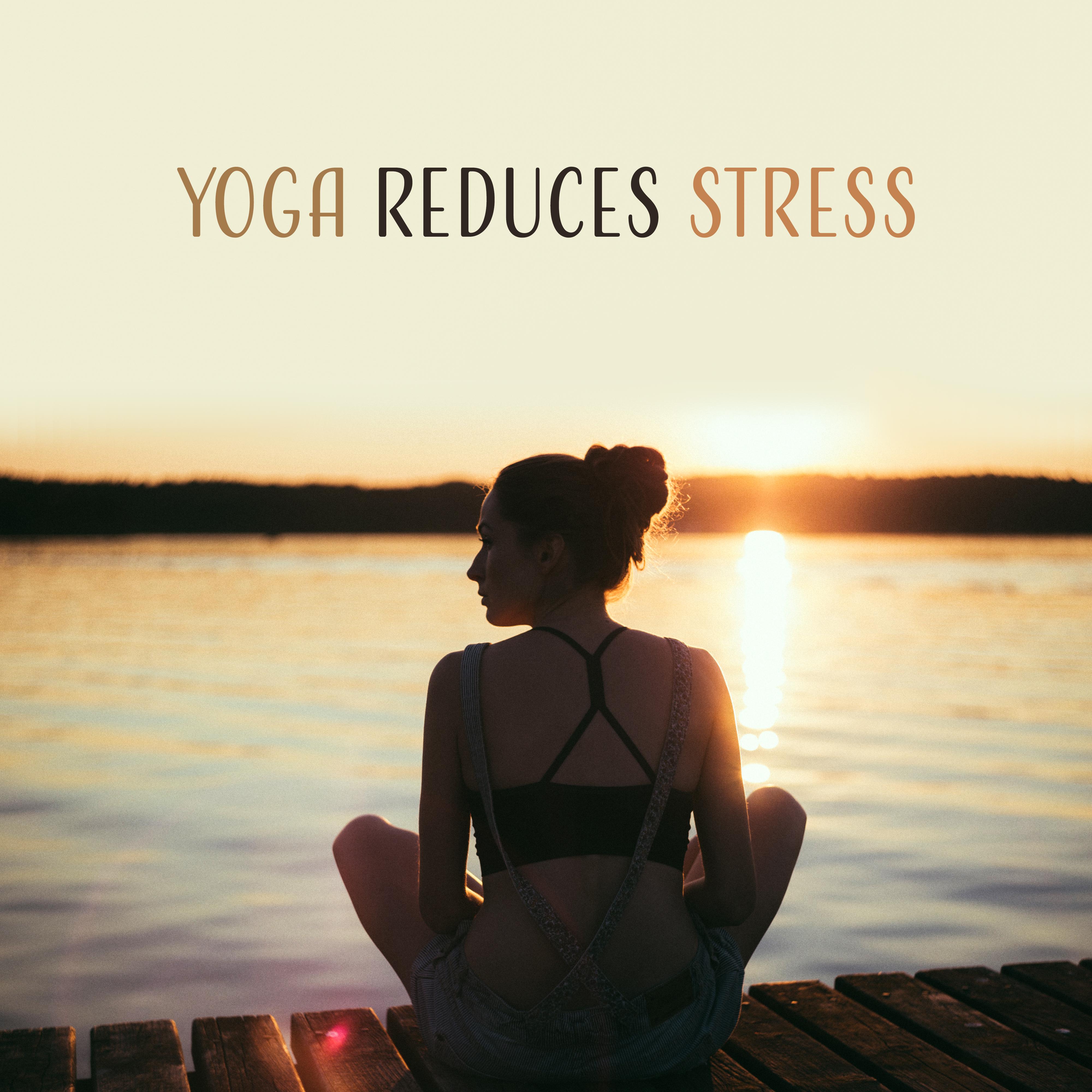 Yoga Reduces Stress – Deep Meditation, Zen Spirit, Inner Harmony, Chakra, Soft Melodies