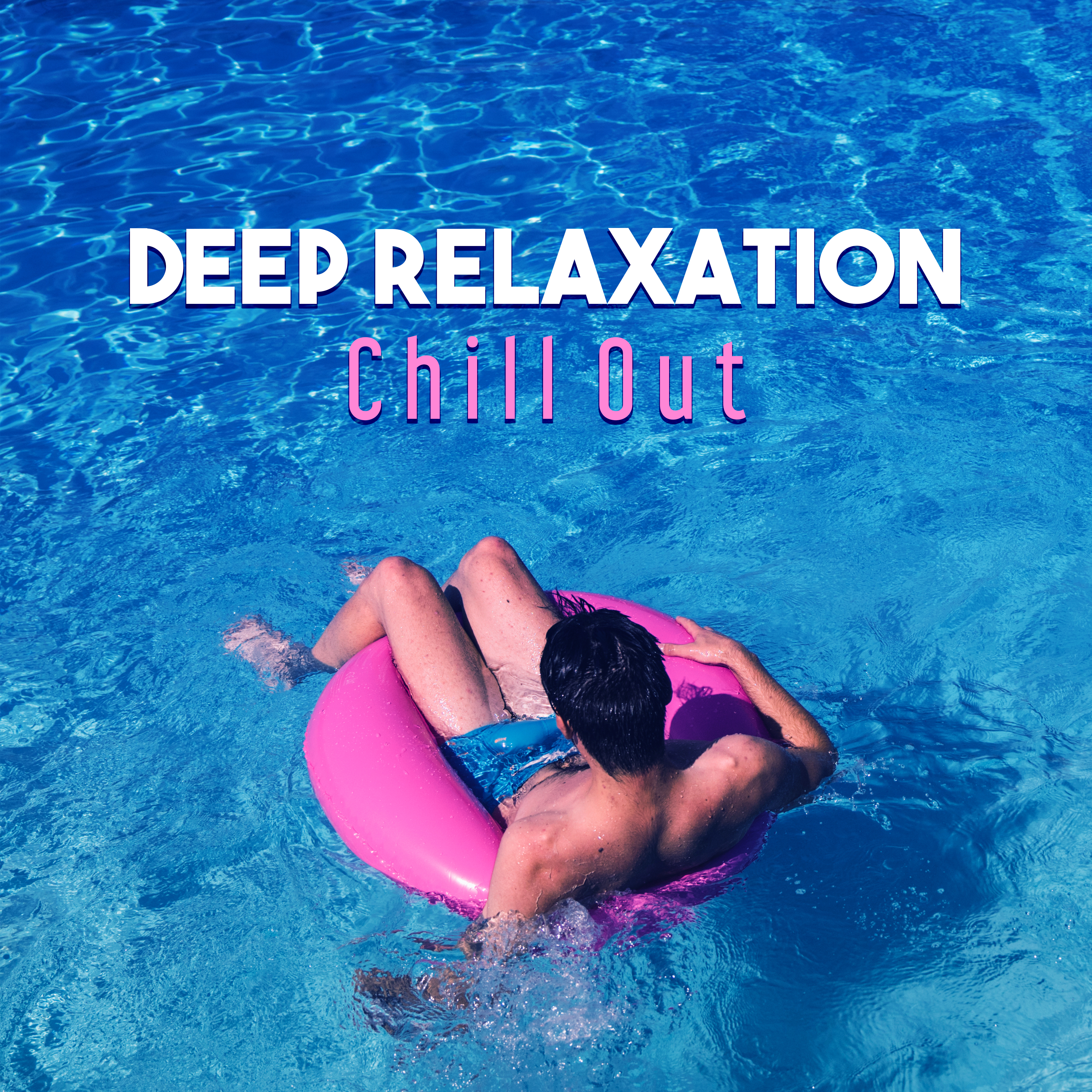 Deep Relaxation Chill Out