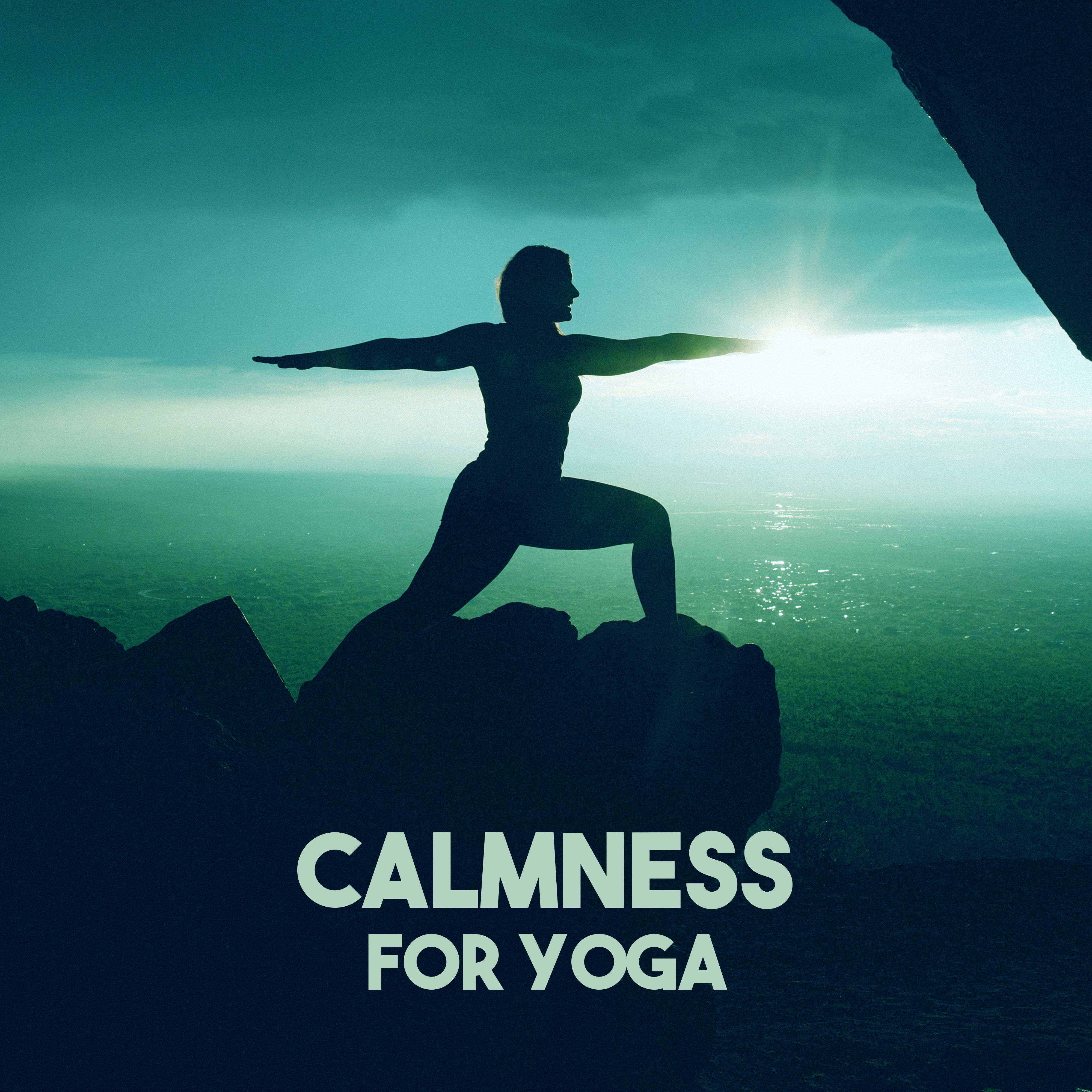 Calmness for Yoga – Music for Meditation, Deep Focus, Peaceful Mind, Relaxed Soul