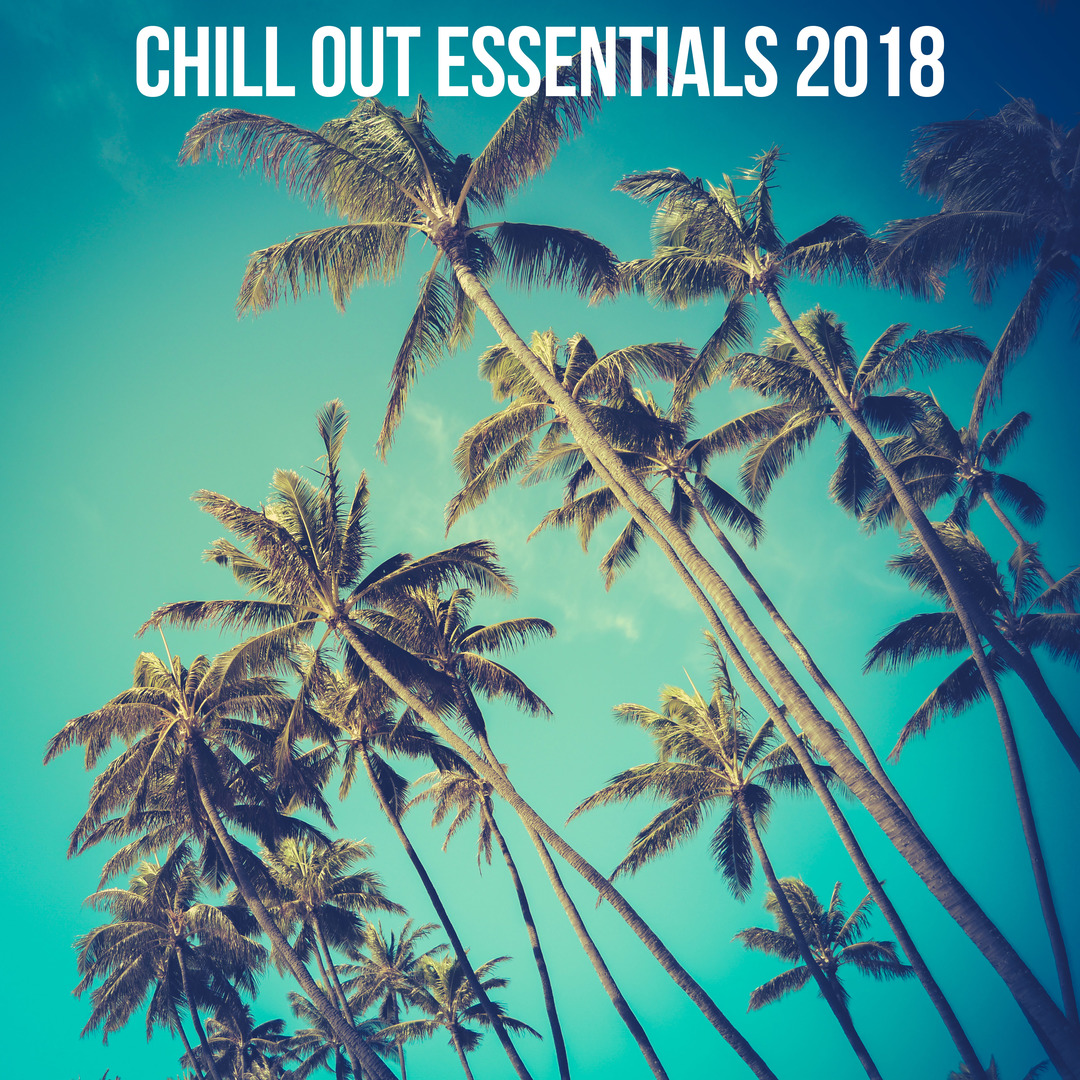 Chill Out Essentials 2018