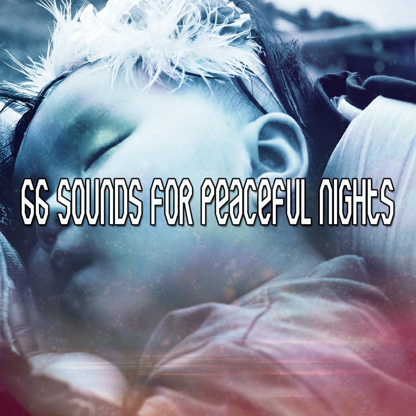 66 Sounds For Peaceful Nights
