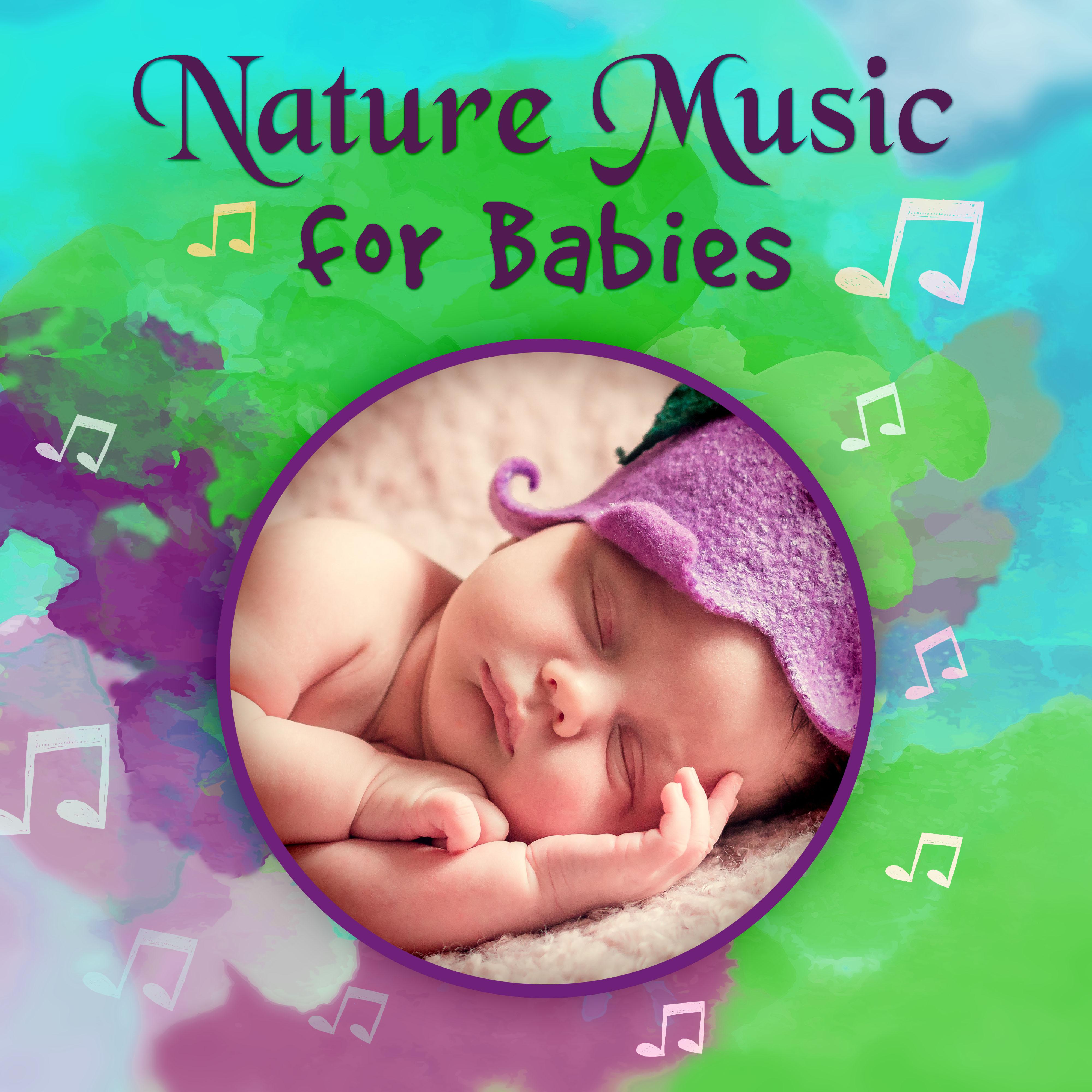 Nature Music for Babies – Calm Music for Baby to Relax, Fall Asleep, Relaxing Sounds, Healing Music, Sweet Dreams, Lullabies