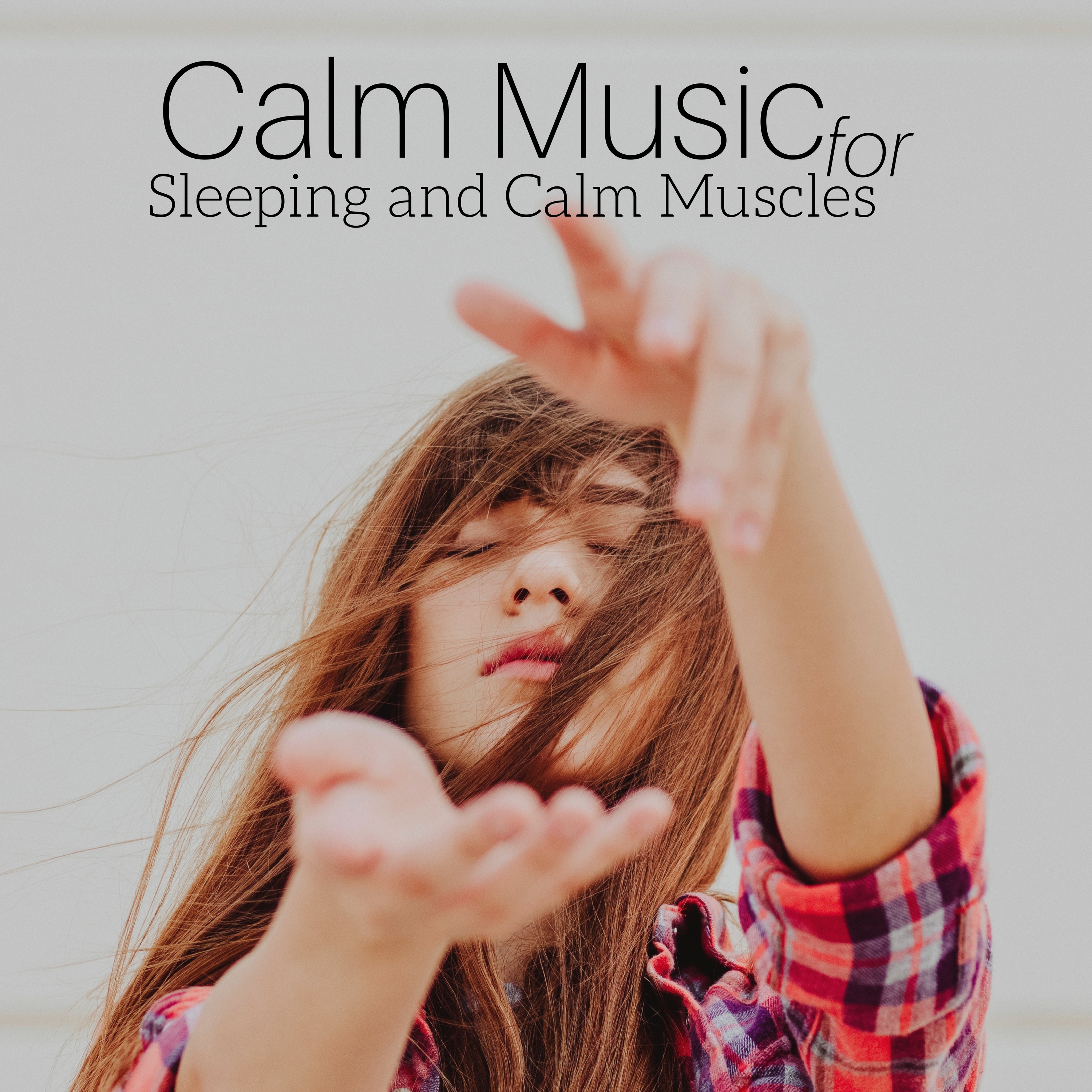 Calm Music for Sleeping and Calm Muscles, Release Tension, Antistress