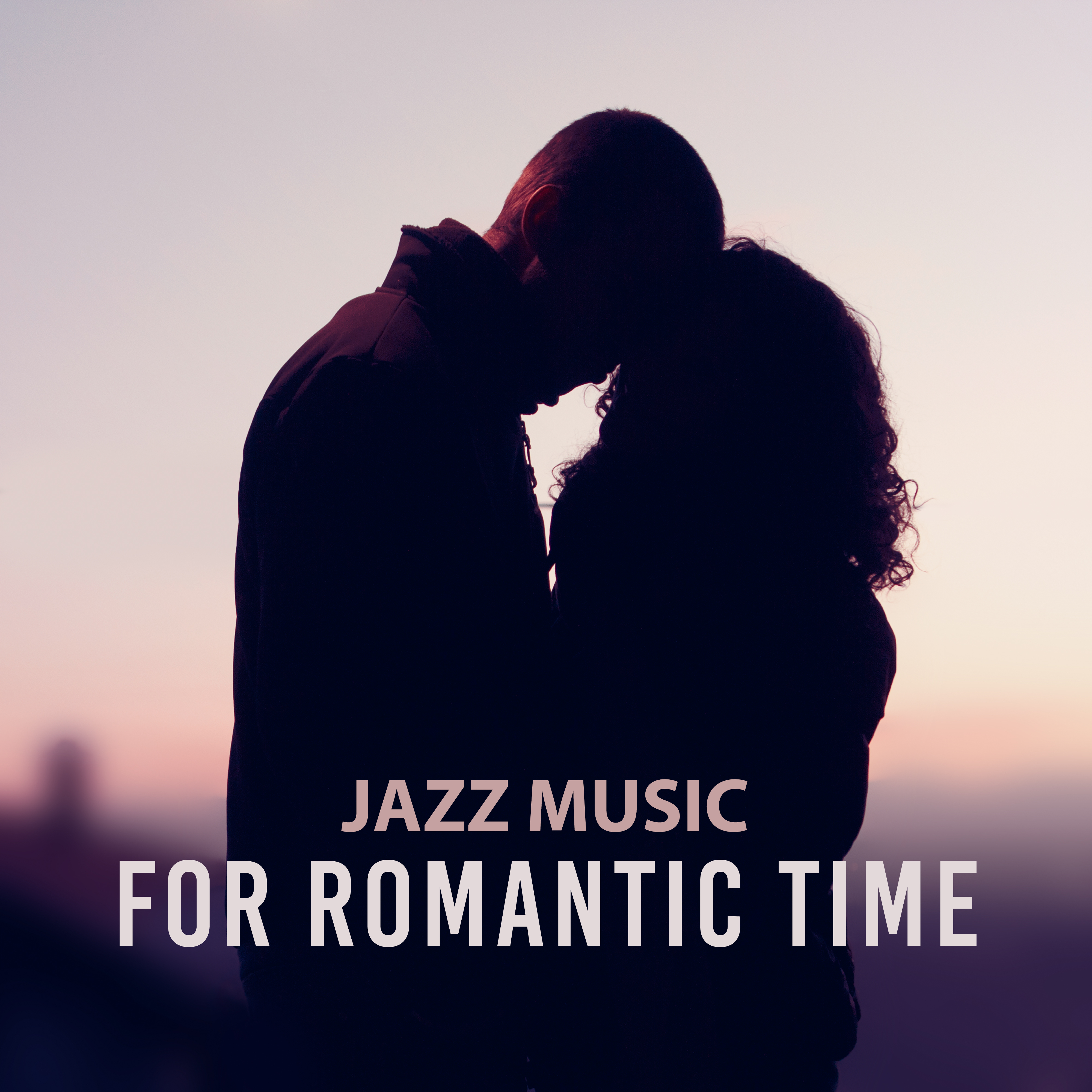 Jazz Music for Romantic Time – Chilled Sounds of Jazz, Romantic Dinner, Lovers Kiss, Easy Listening