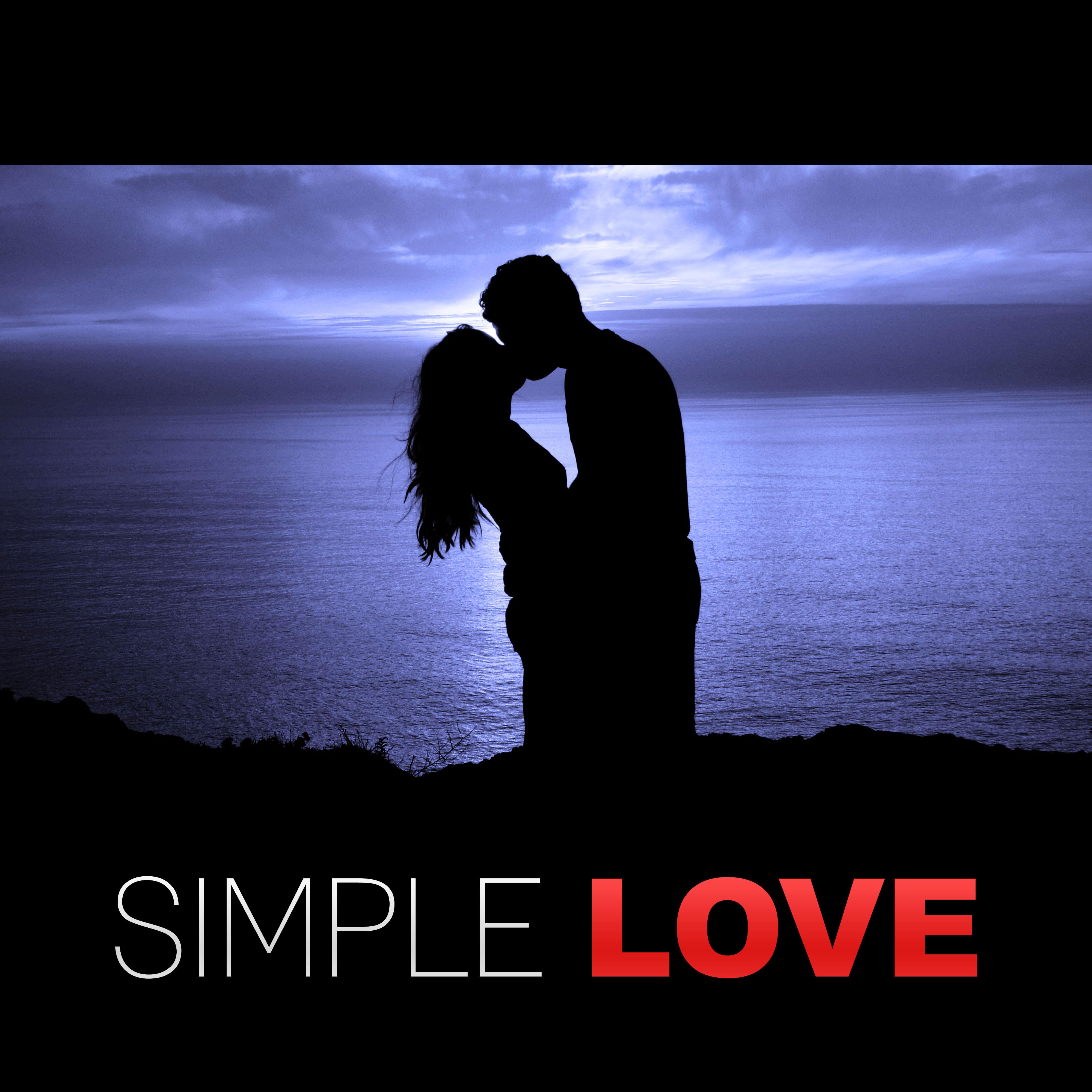 Simple Love – Sensual Jazz, Soft & Gentle Music, Erotic Piano,Sexy Jazz Lounge, Erotic Music for Intimate Moments