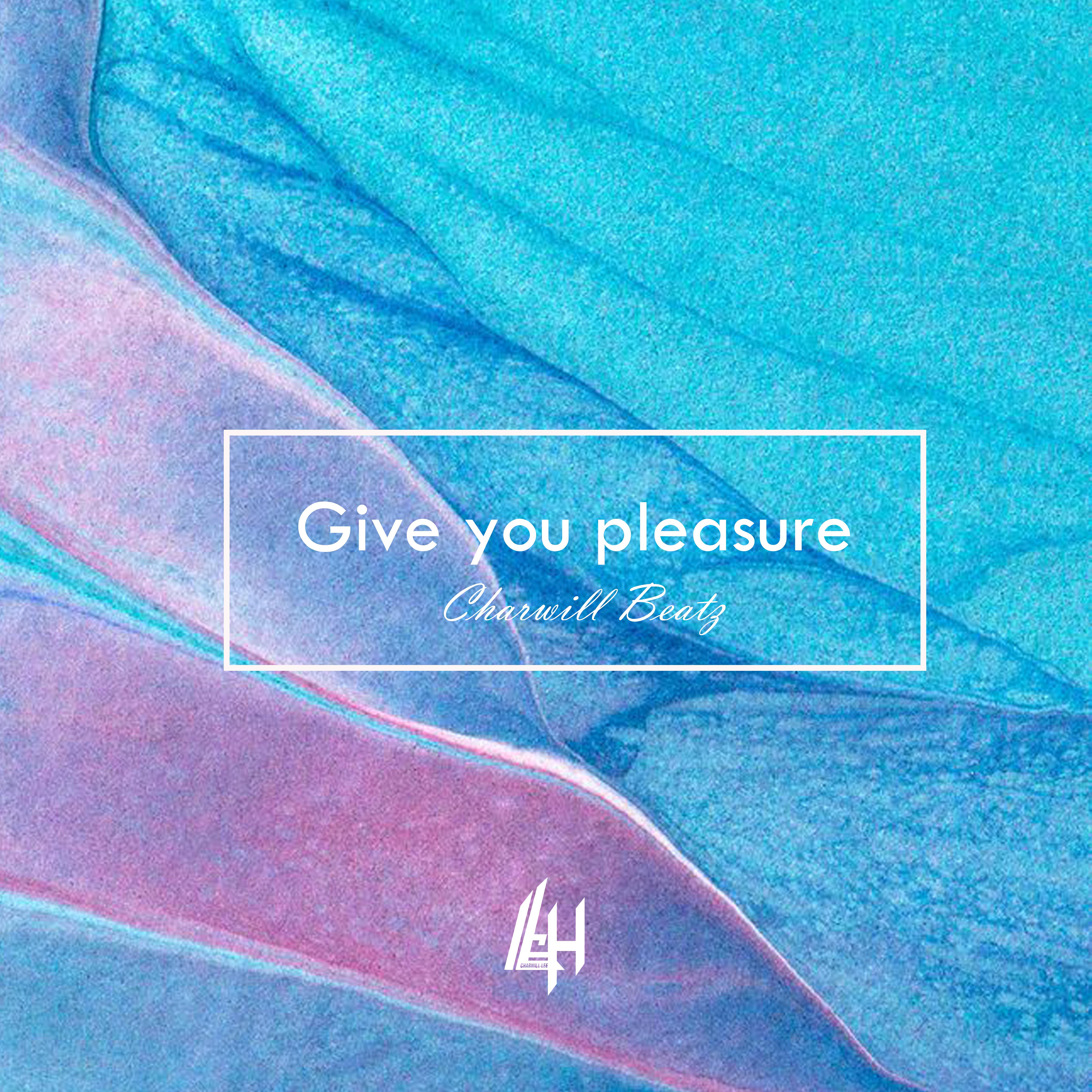 Give you pleasure