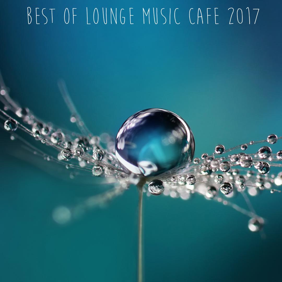 Best Of Lounge Music Cafe 2017