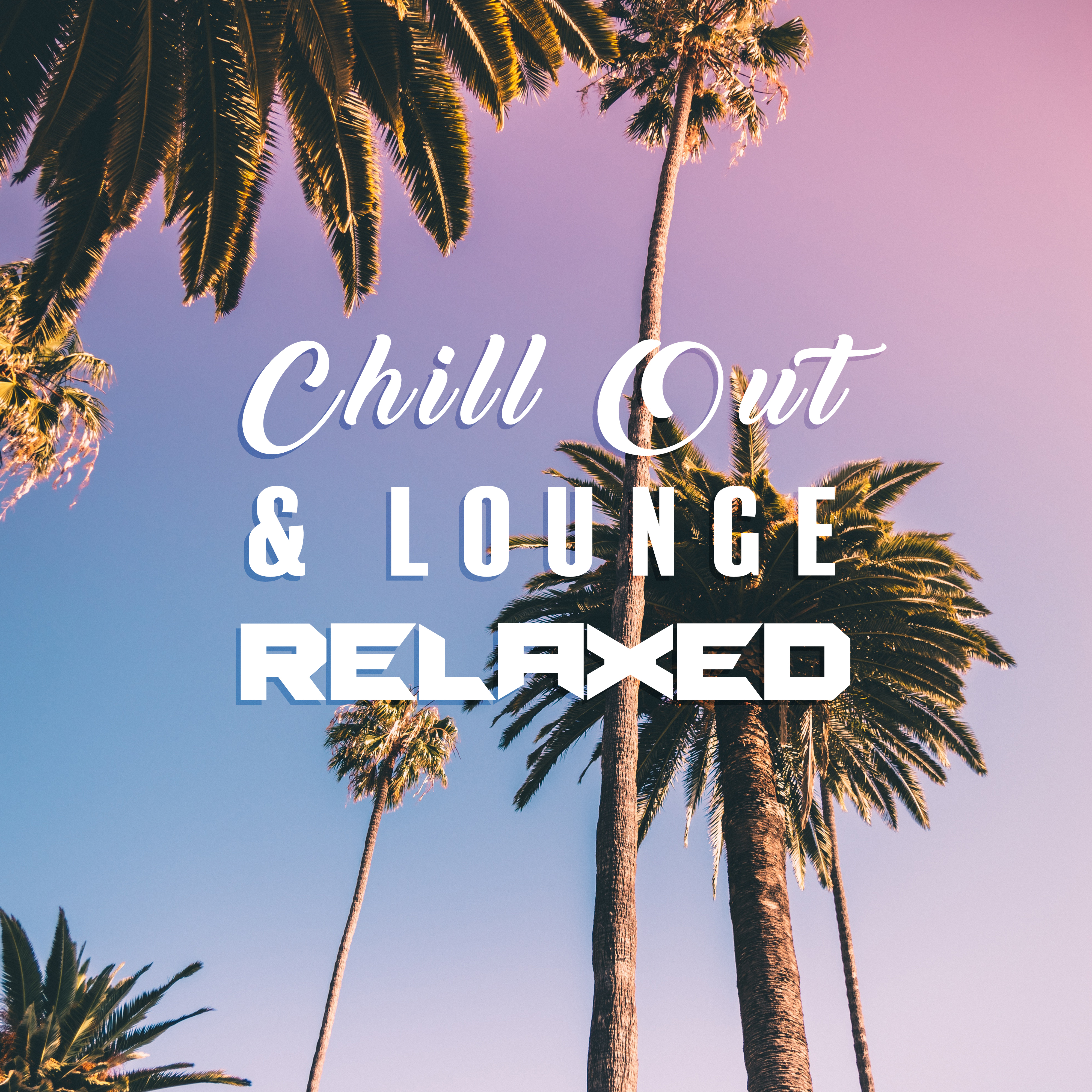 Chill Out & Lounge Relaxed