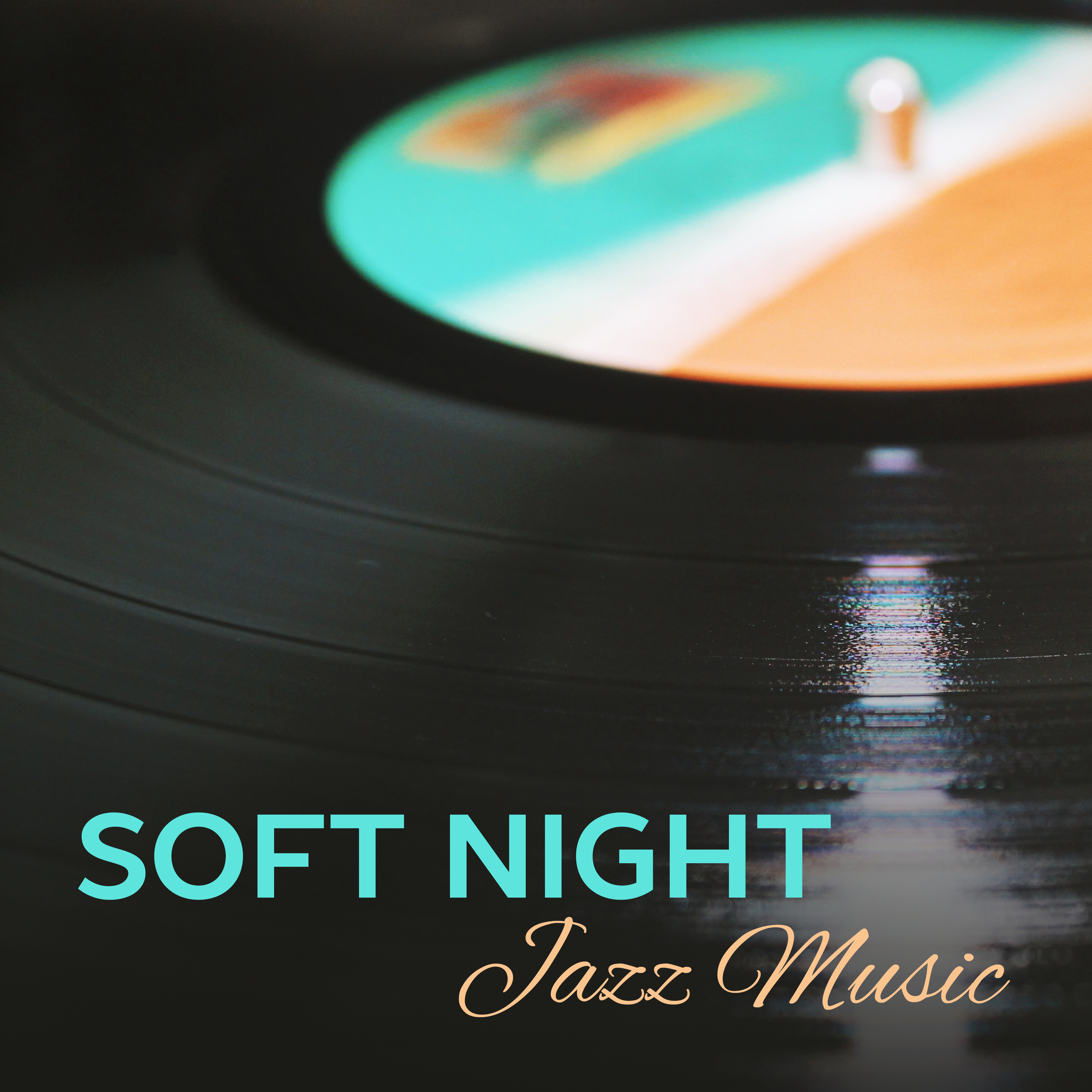 Soft Night Jazz Music – Easy Listening, Peaceful Sounds, Calm Melodies, Jazz Music, Stress Free