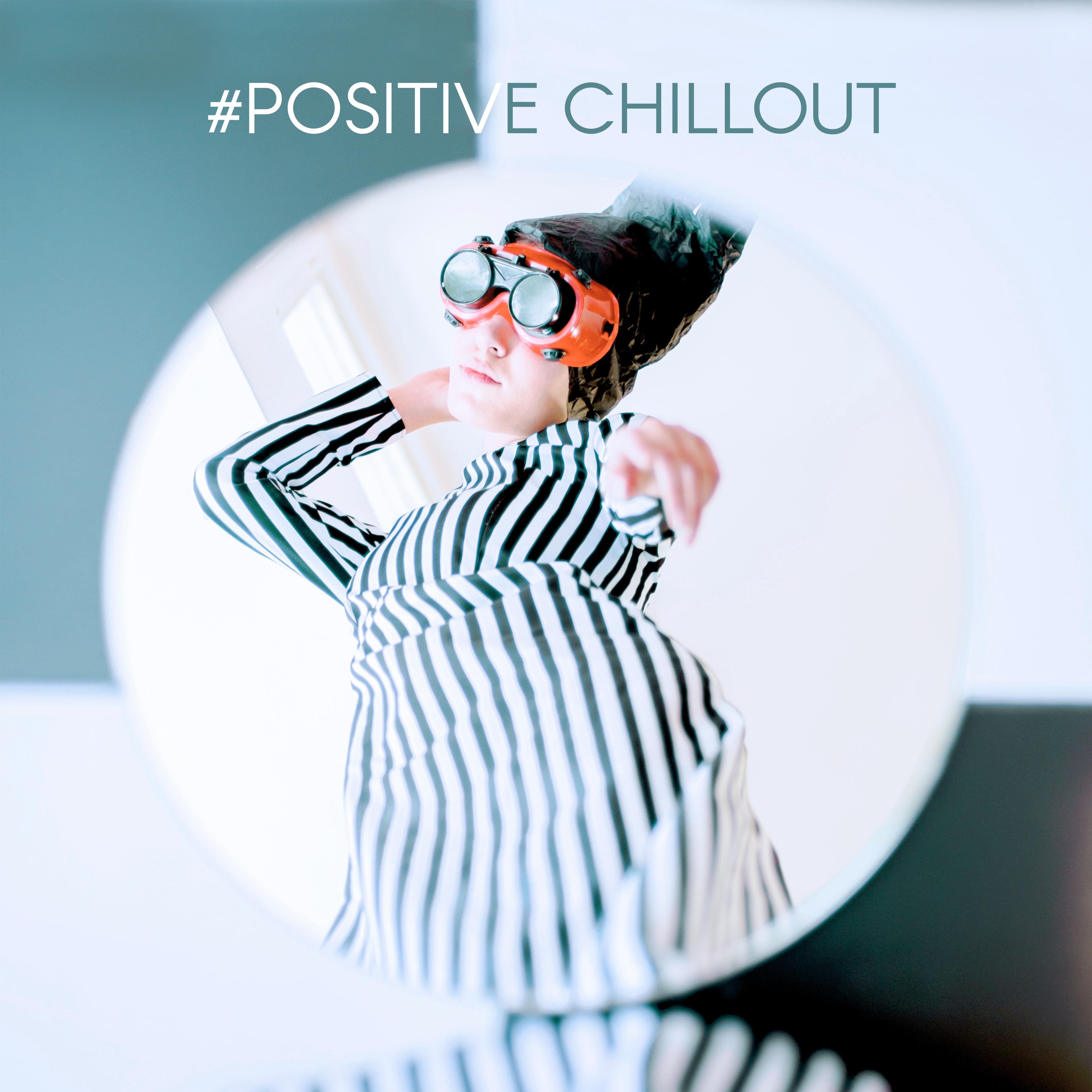 #Positive Chillout