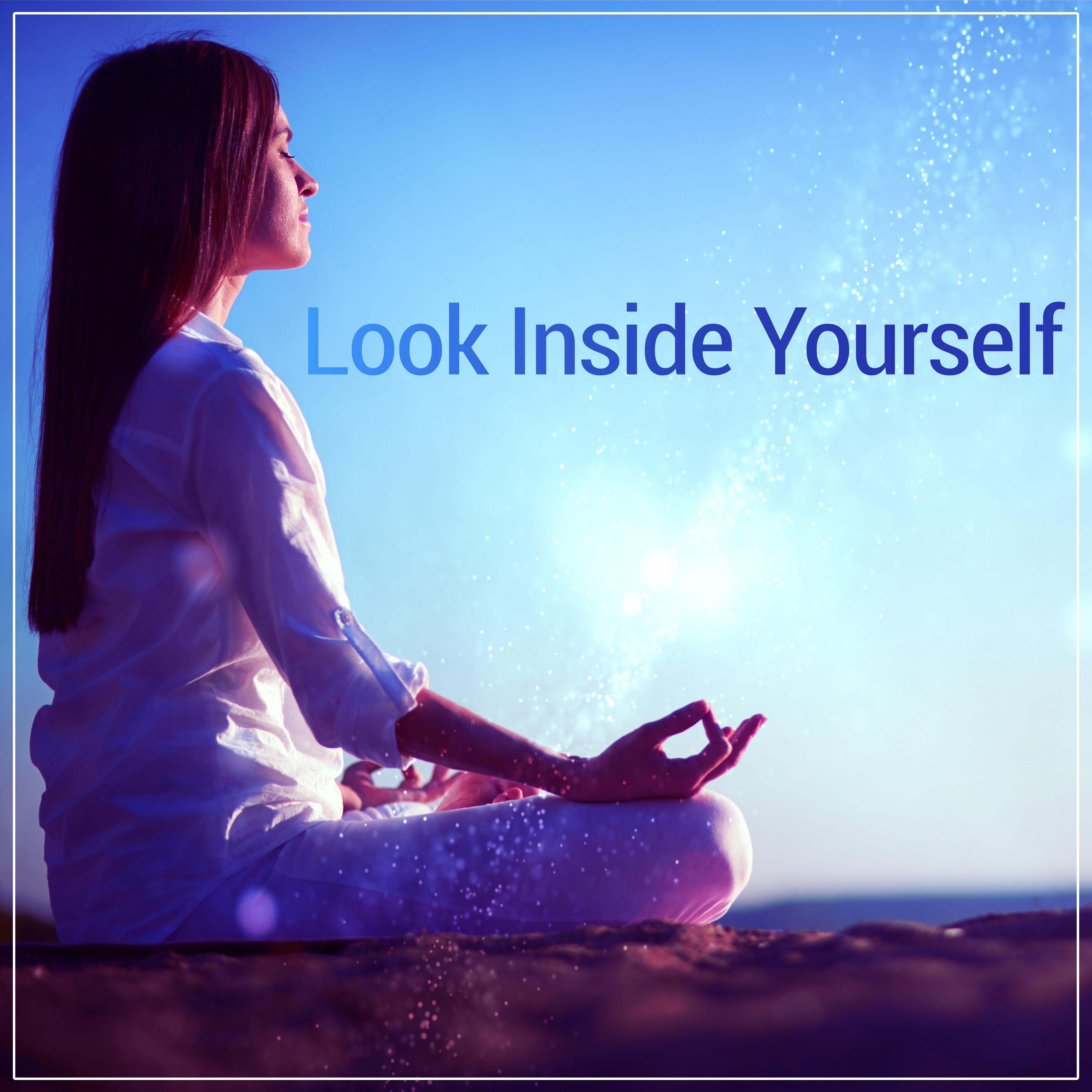 Look Inside Yourself - Mute Mind, Pleasant Feeling Calm, Comfortable Position, Behavior of Harmony and Balance, Cooperation Body and Mind