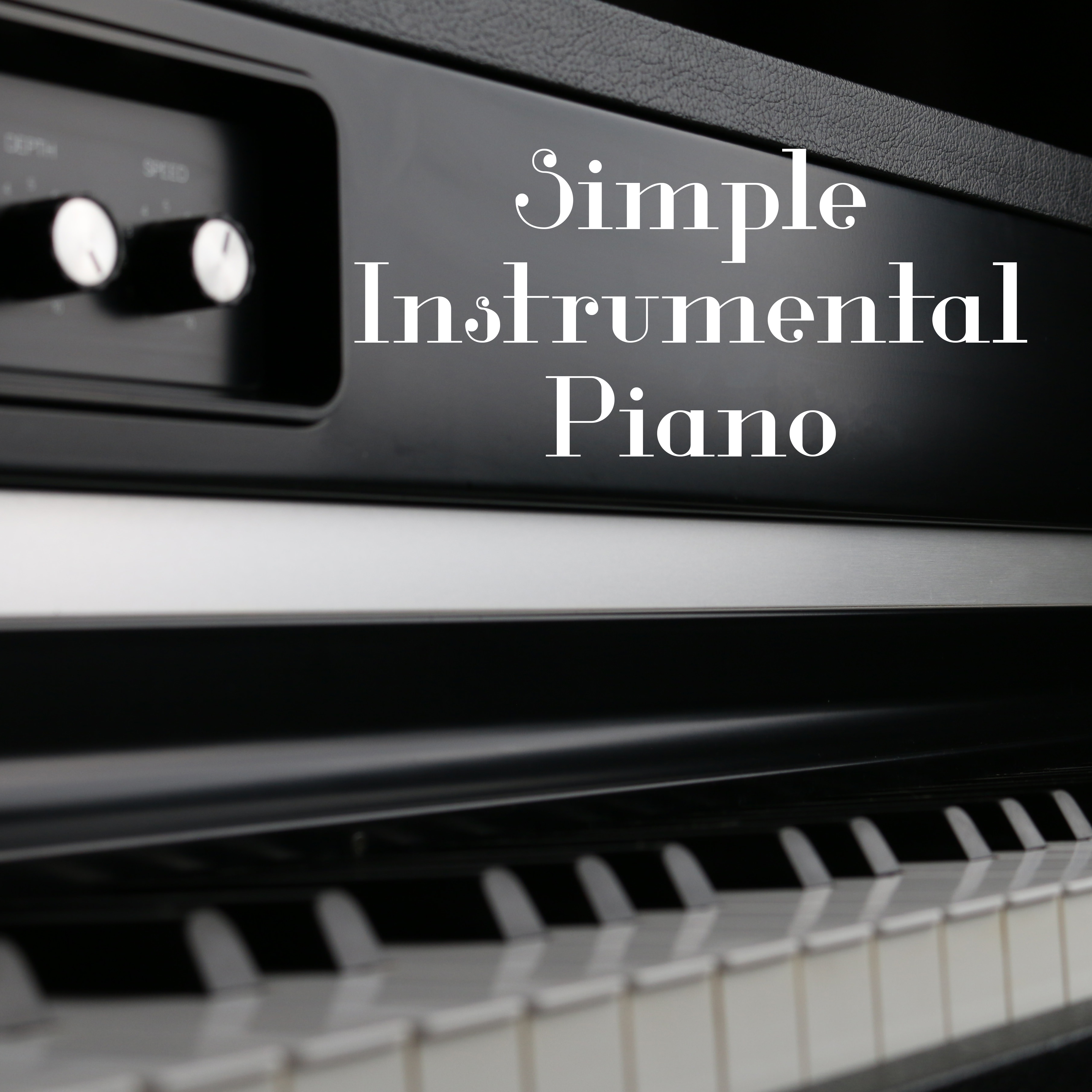 Simple Instrumental Piano – Calming Sounds of Instrumental Jazz, Easy Listening Piano, Soft Jazz