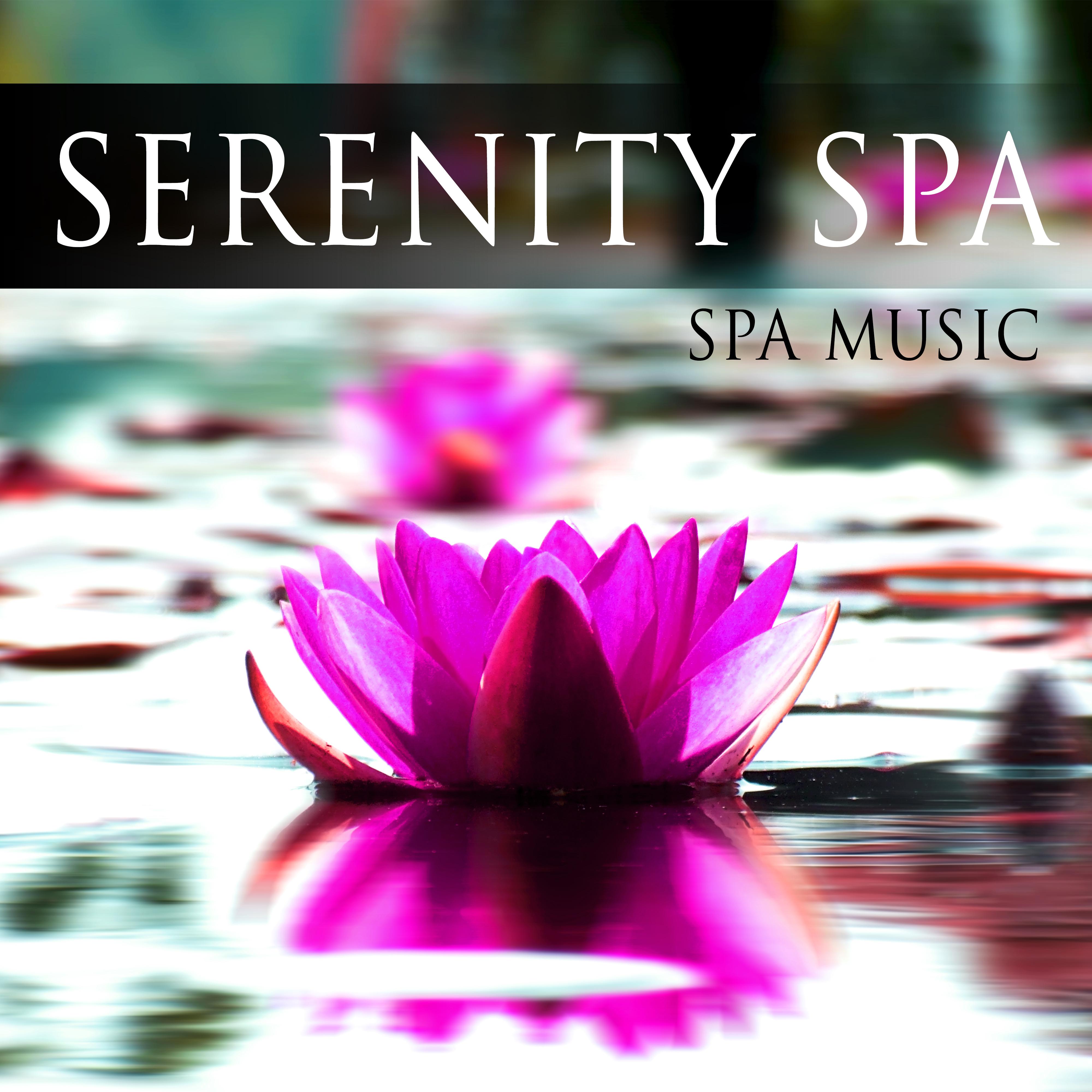 Serenity Spa - Spa Music, Relaxing Music, Sounds of Nature for Massage, Relaxation, Reiki, Wellness, Natural White Noise, Physical Therapy