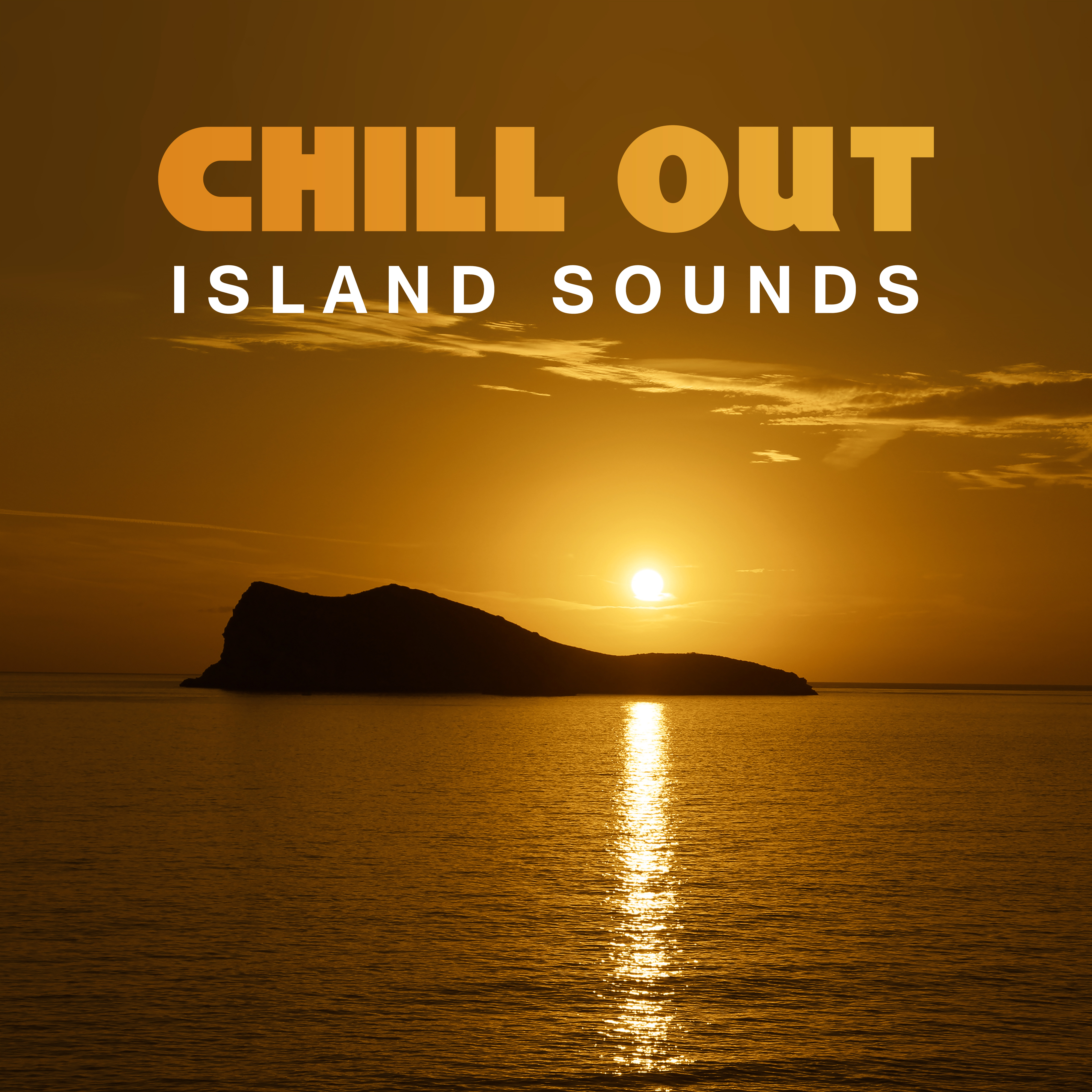 Chill Out Island Sounds – Easy Listening Songs, Chilled Music, Waves of Calmness, Stress Relief, Inner Peace