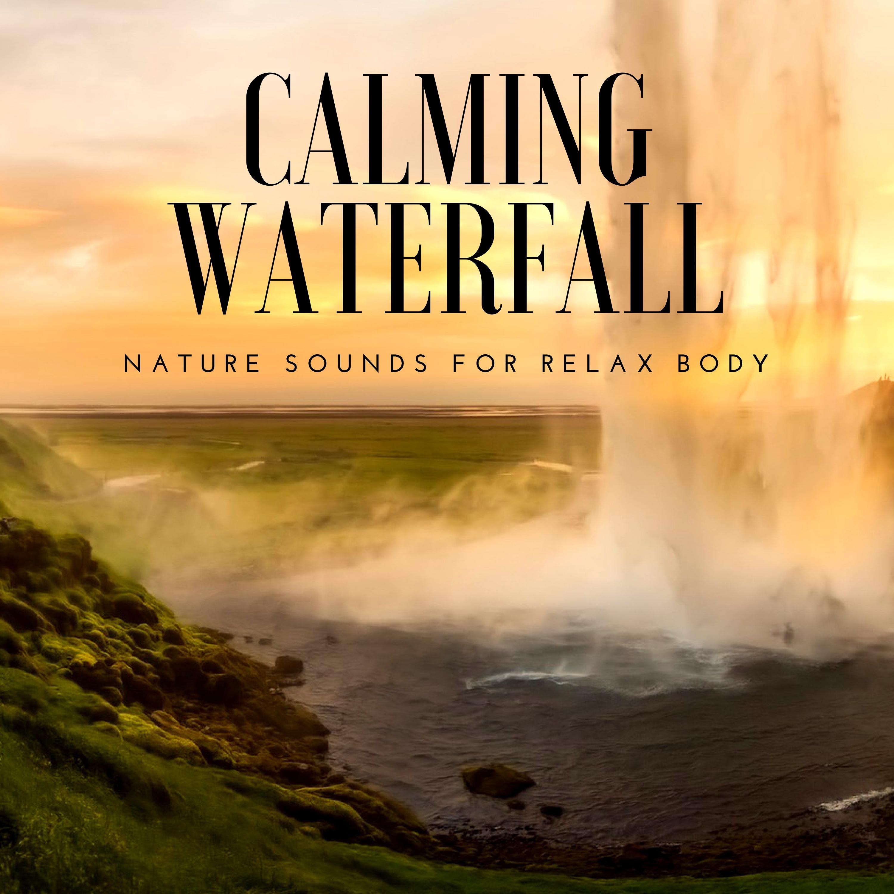 Calming Waterfall: Mindfulness Meditation, Nature Sounds for Relax Body for Stress Relief, Deep Sleep and Dreaming, Positive Thinking