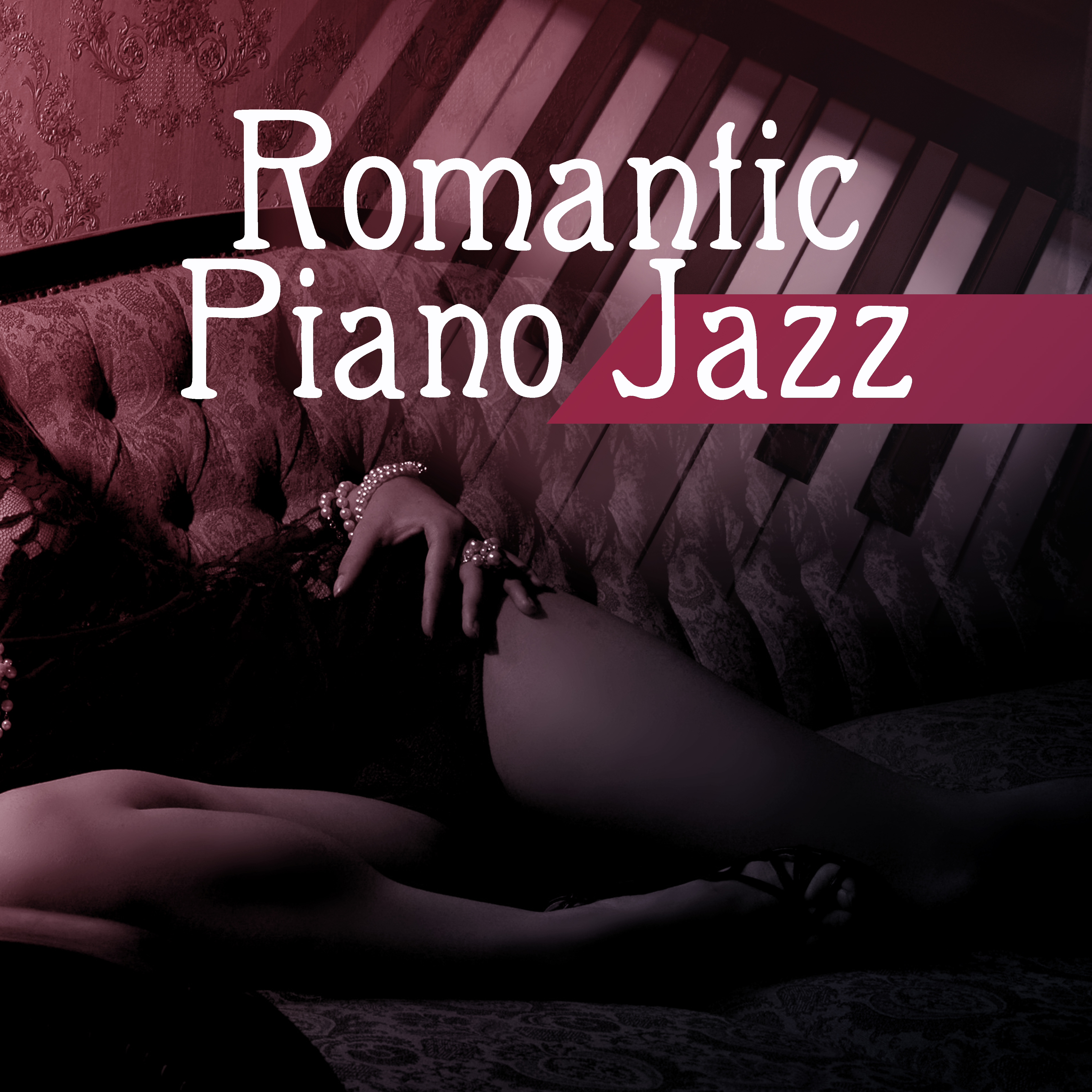 Romantic Piano Jazz – Ambient Jazz Music, Romantic Jazz, Soft Instrumental Music, **** Piano Vibrations