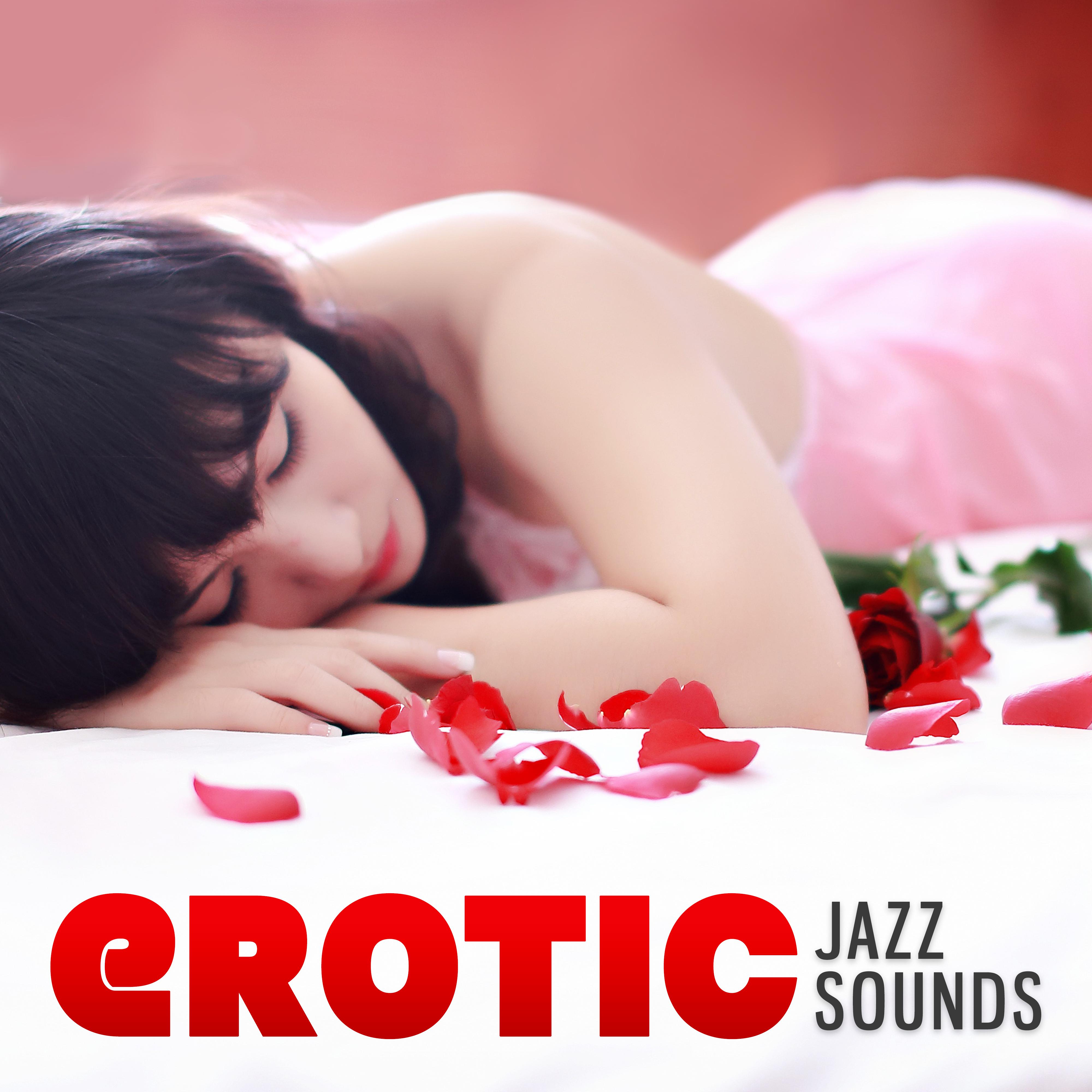 Erotic Jazz Sounds – Calming Sounds for Lovers, Romantic Jazz, Smooth Piano Jazz