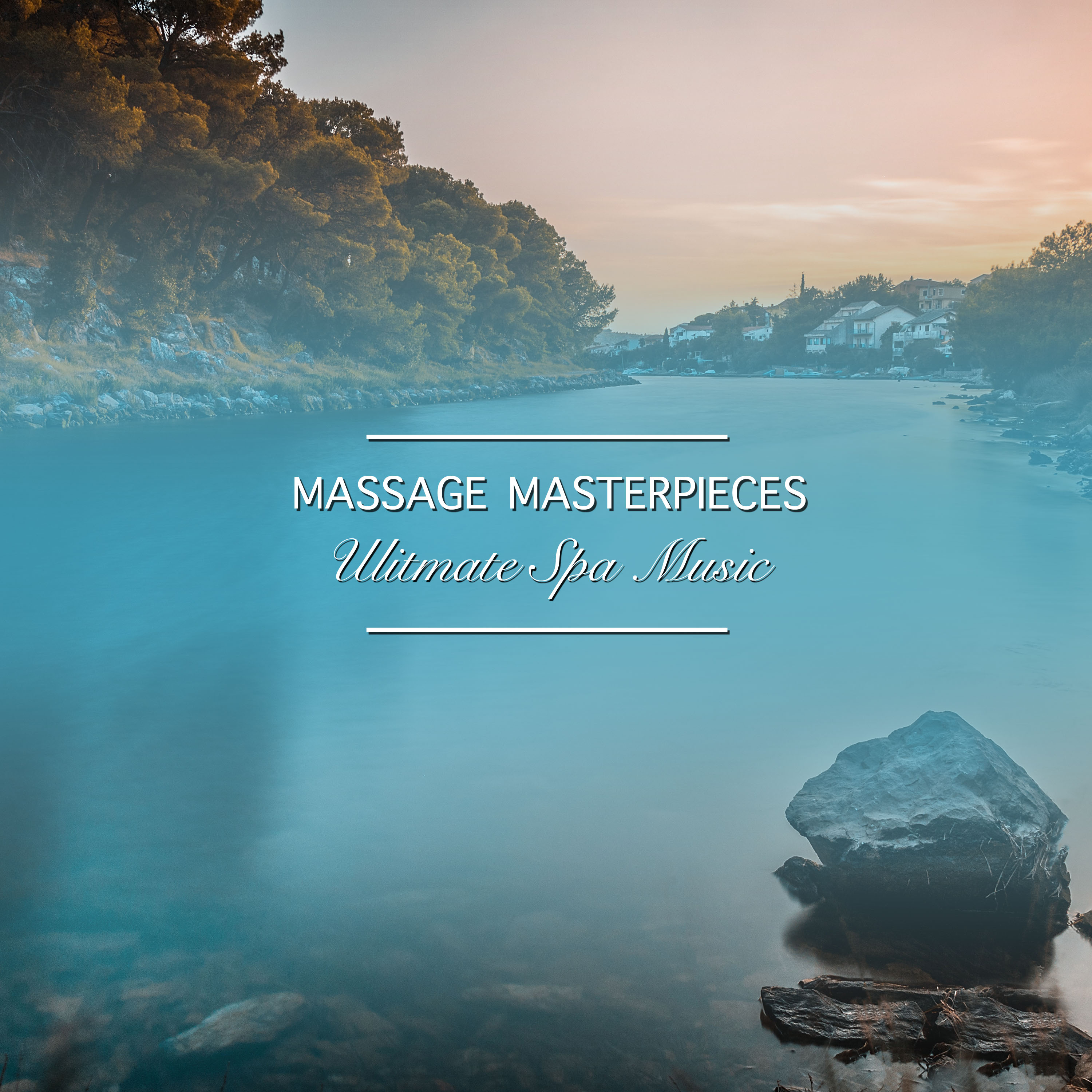 12 Massage Masterpieces - Ultimate Spa Music