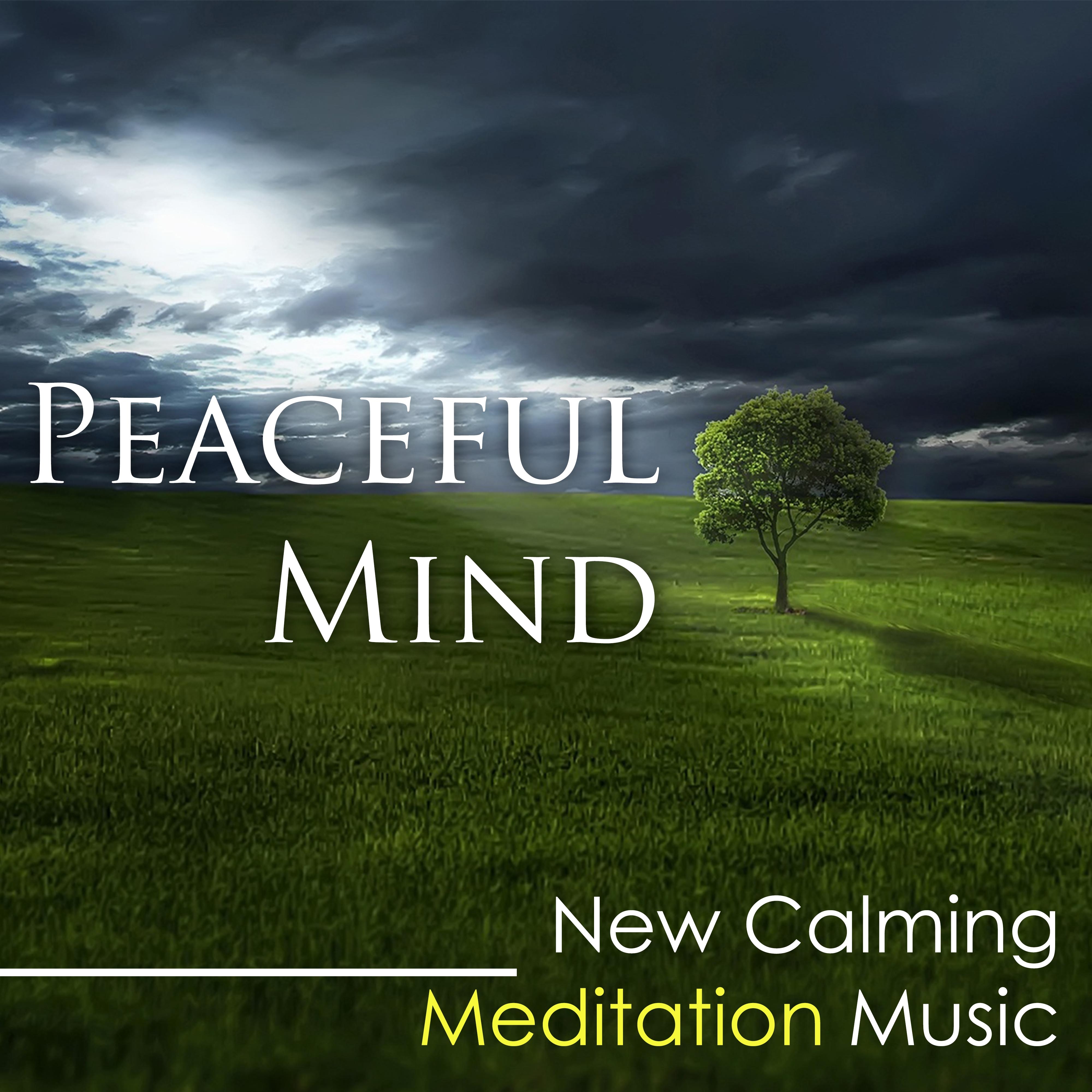 Peaceful Mind - New Calming Meditation Music