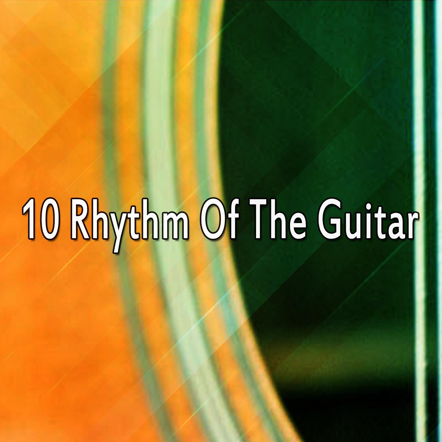 10 Rhythm Of The Guitar