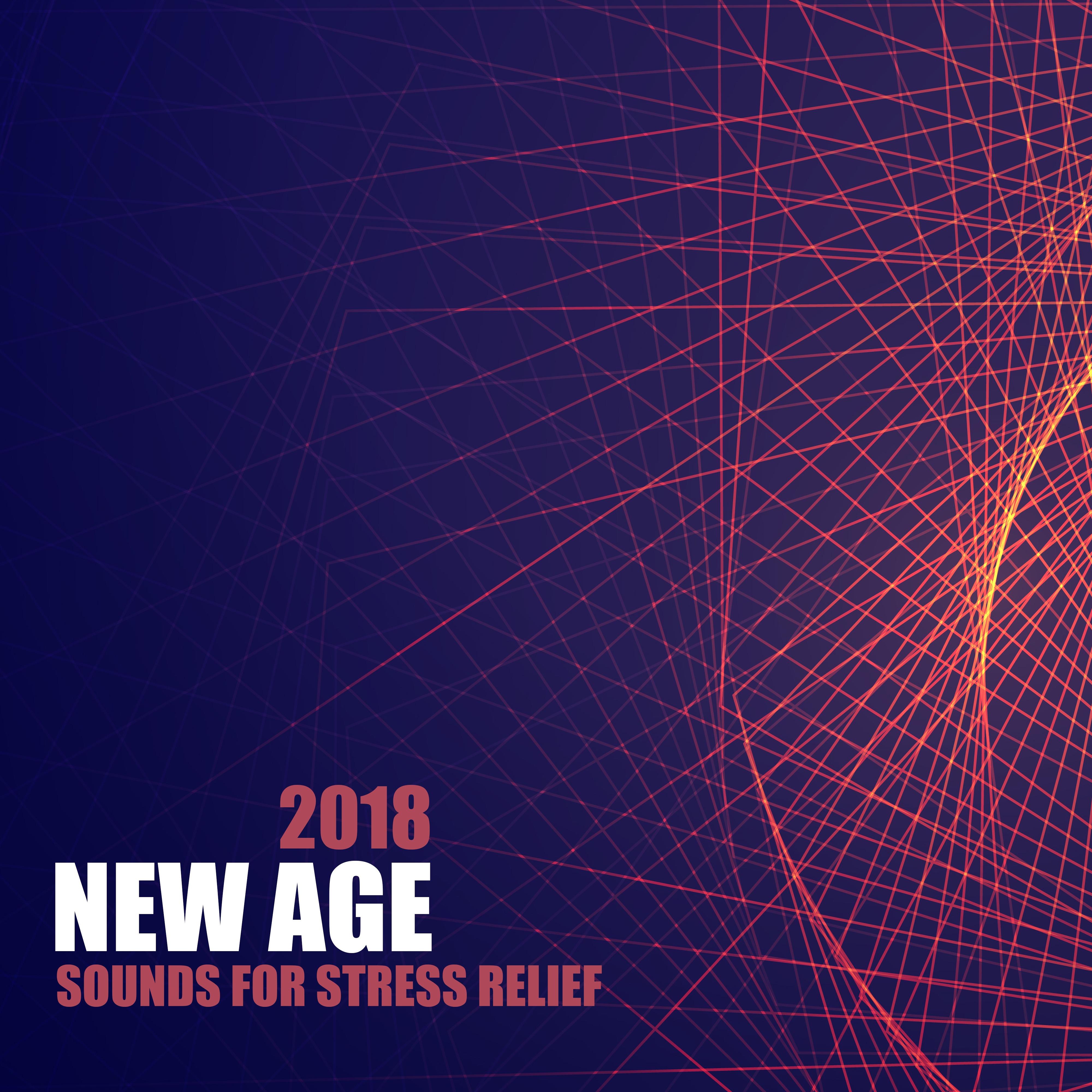 2018 New Age Sounds for Stress Relief
