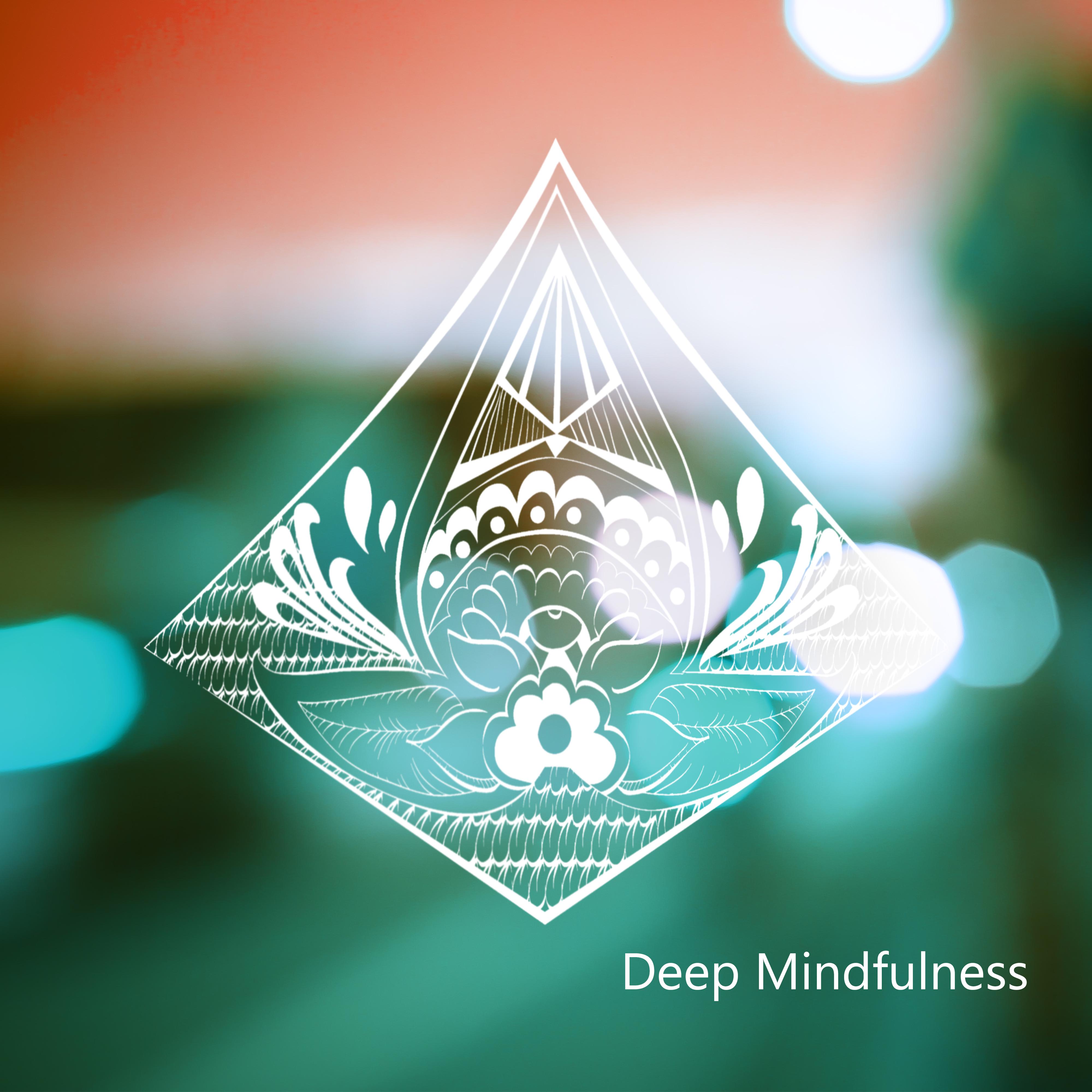 Deep Mindfulness - Sounds of Nature, Deep Zen Meditation, Spiritual Healing, Chakra Balancing, Peaceful Music, Meditation