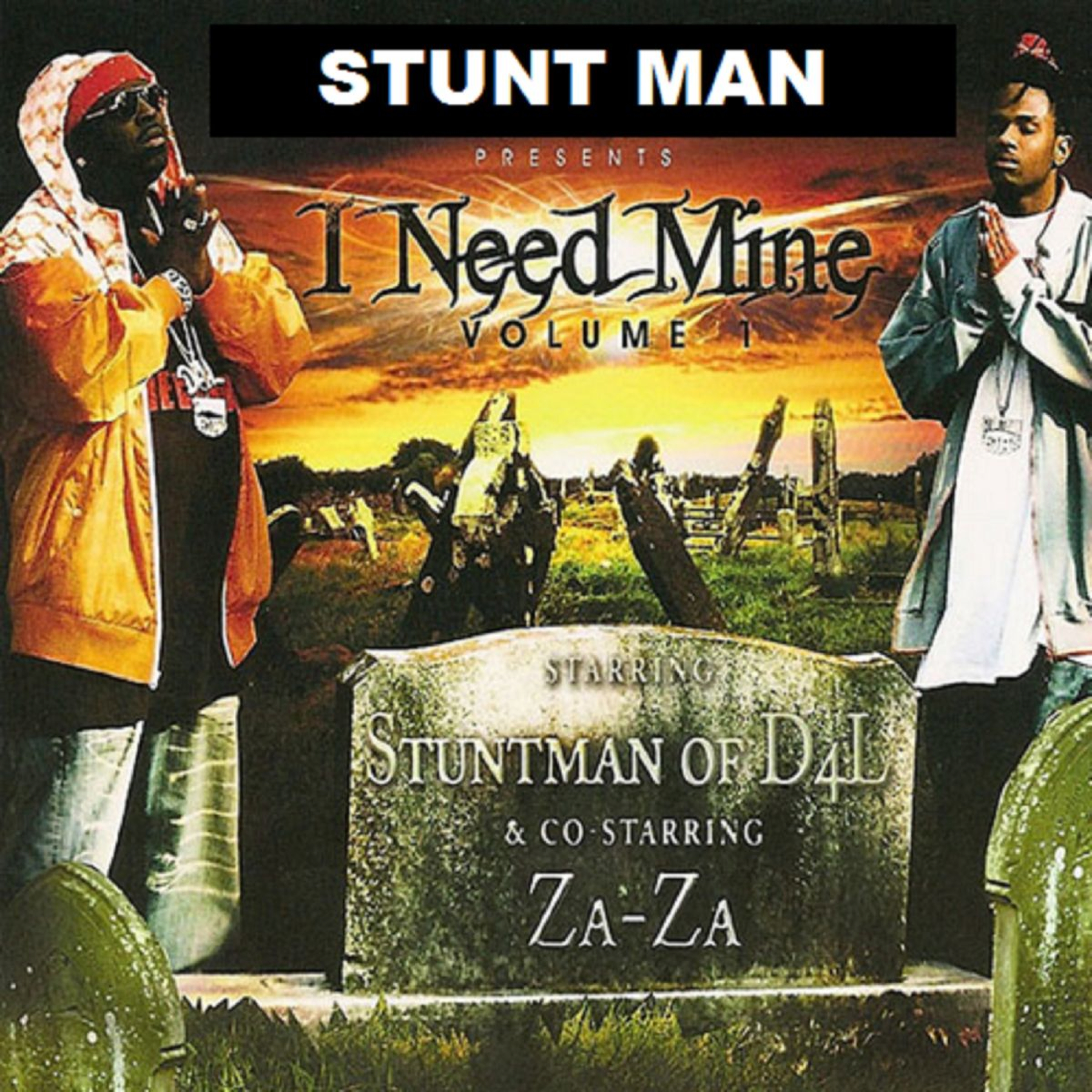 Stuntman Presents I Need Mine Vol. 1