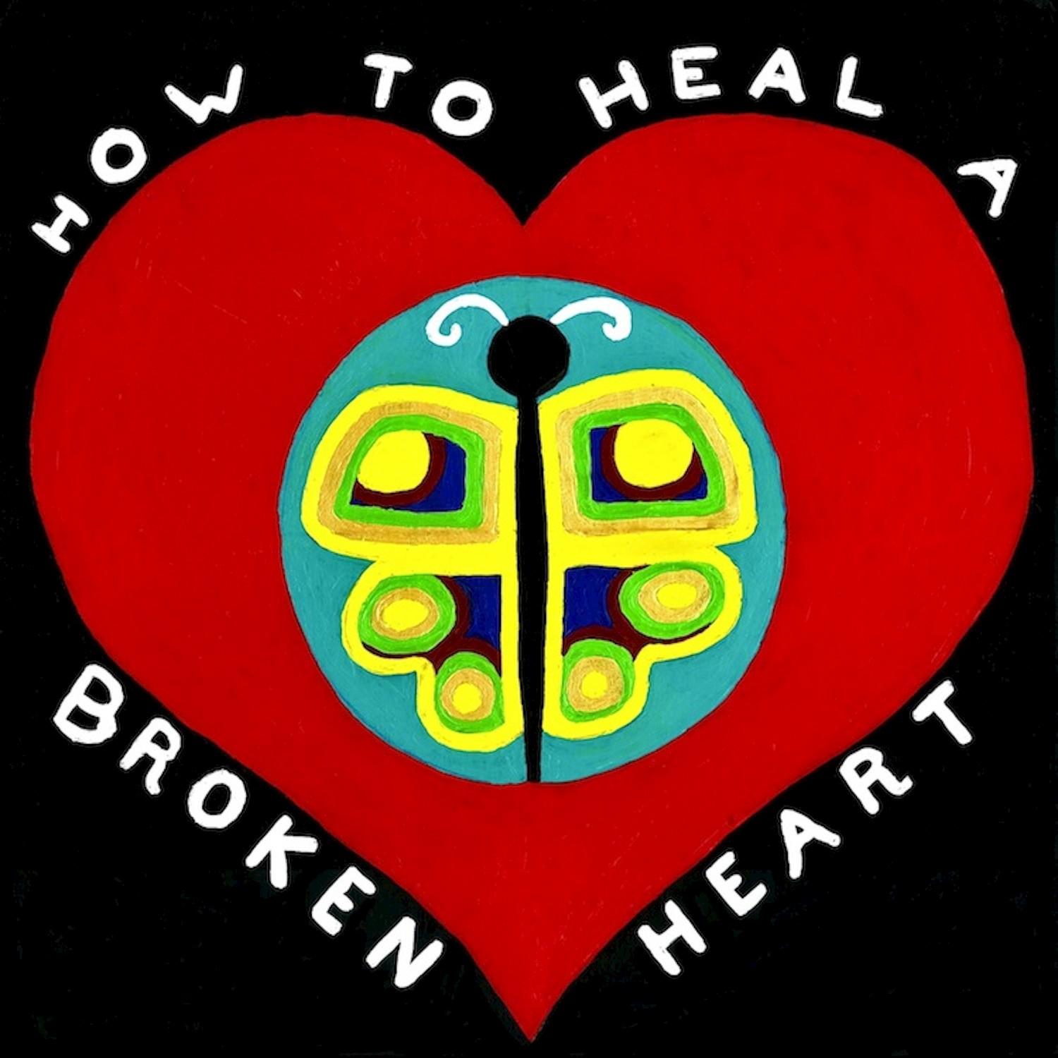 How to Heal a Broken Heart