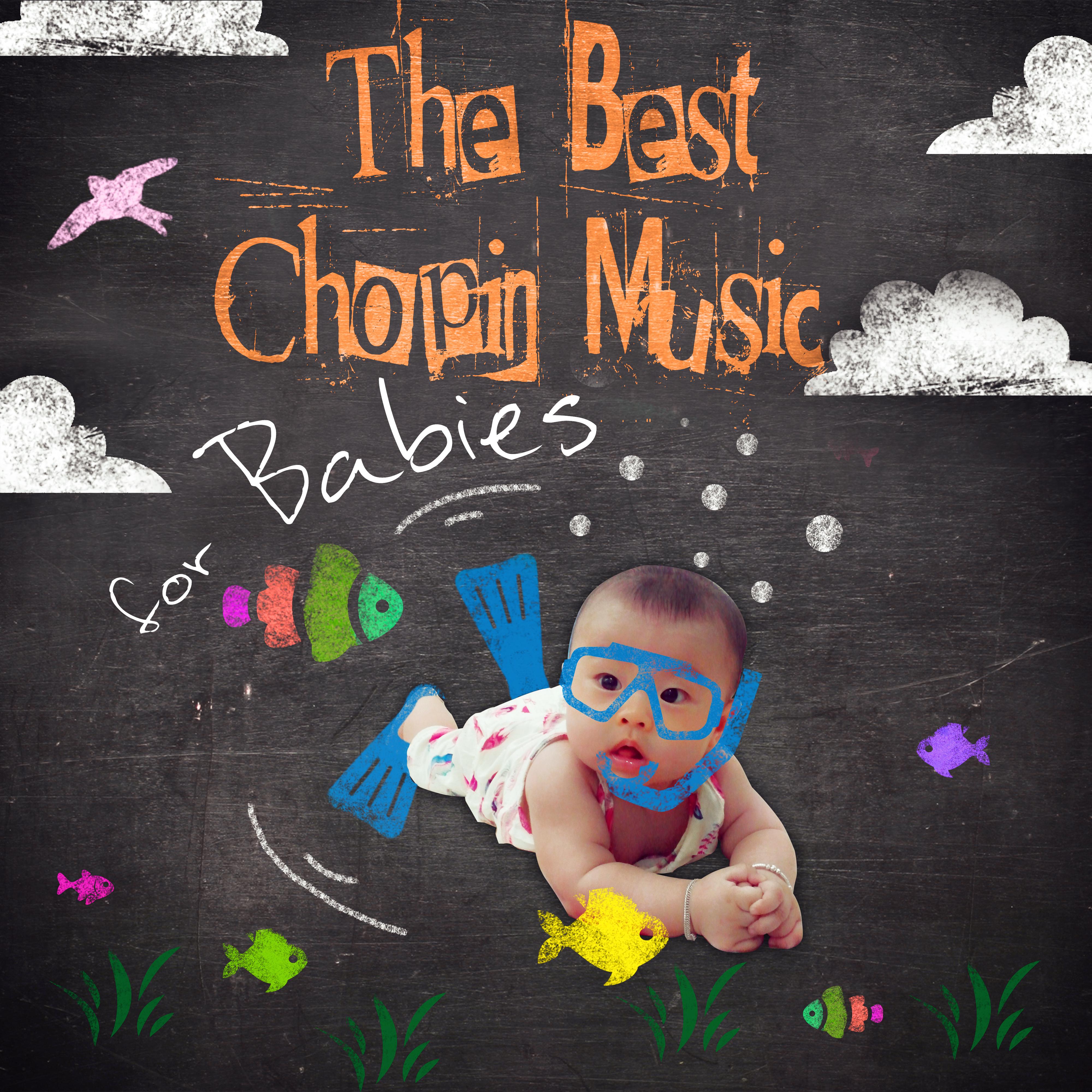 The Best Chopin Music for Babies - Classical Music for Kids, Lullabies for Baby, Relaxing Sounds for Sleep and Bedtime