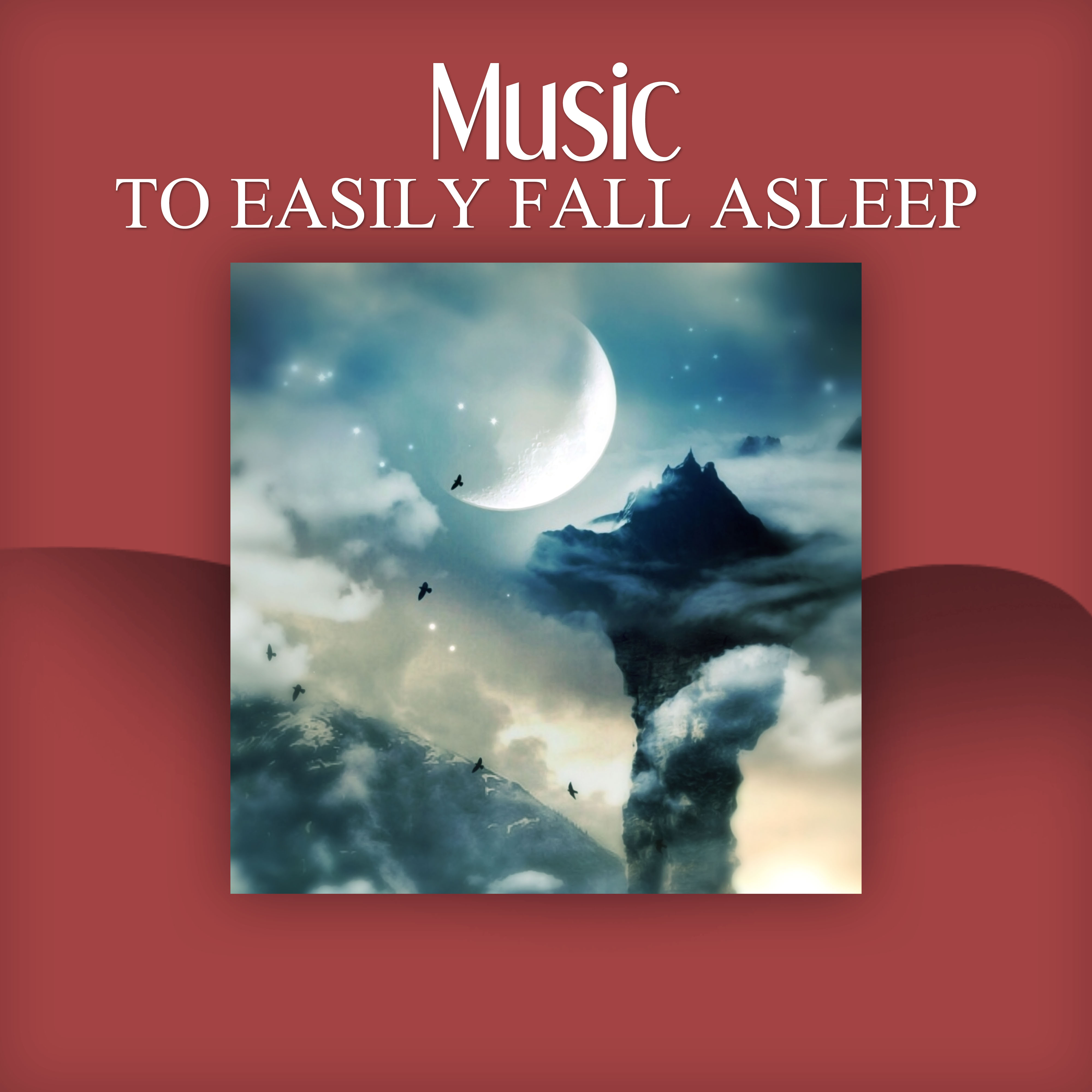 Music to Easily Fall Asleep – Most Relaxing Sounds of Nature for Relaxing, Fabulous Sleep Music to Help You Relax All Night, Have a Nice Dream