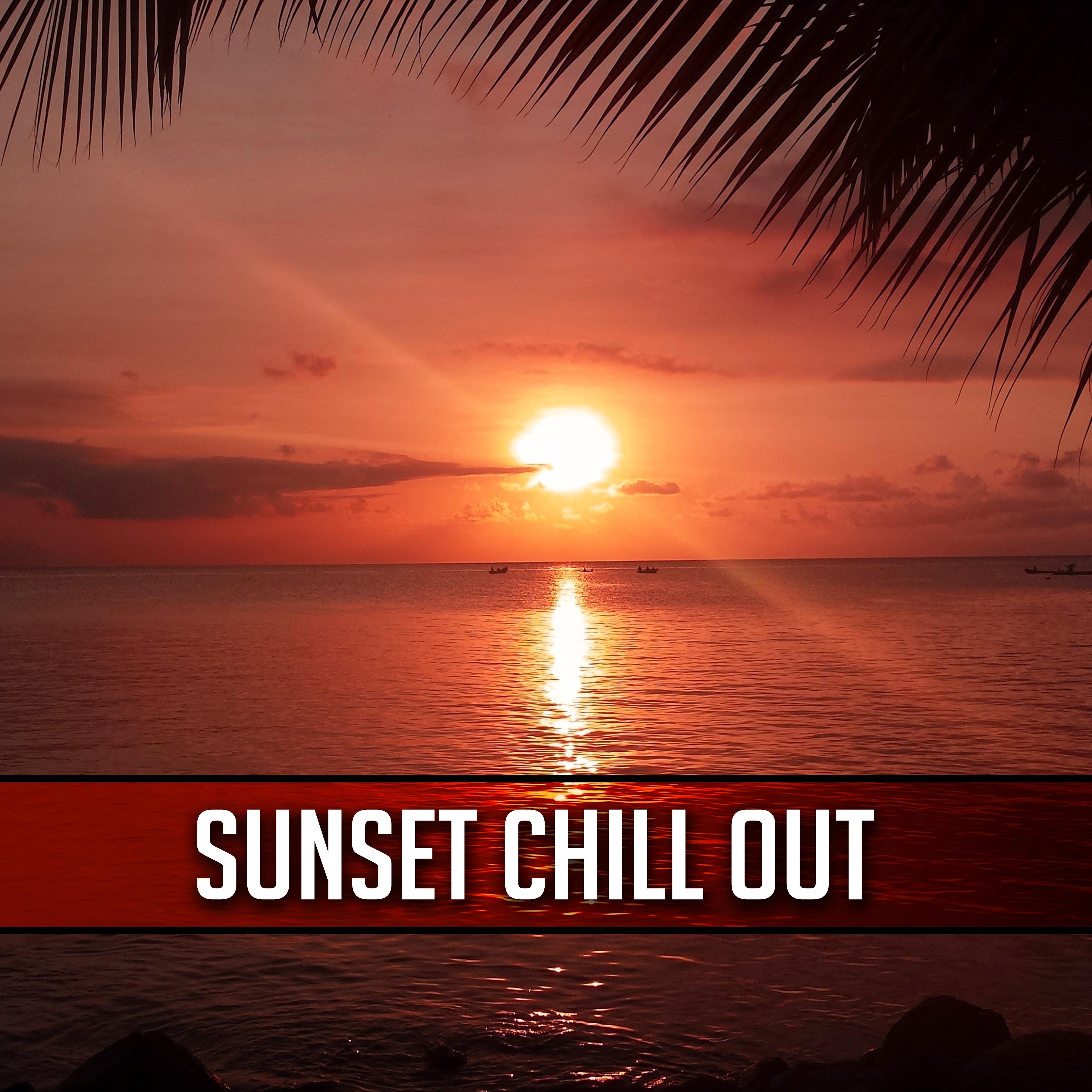 Sunset Chill Out – Summer Chill, Pure Waves, Ultimate Chill, Relax, Beach Chill, Ibiza 2017