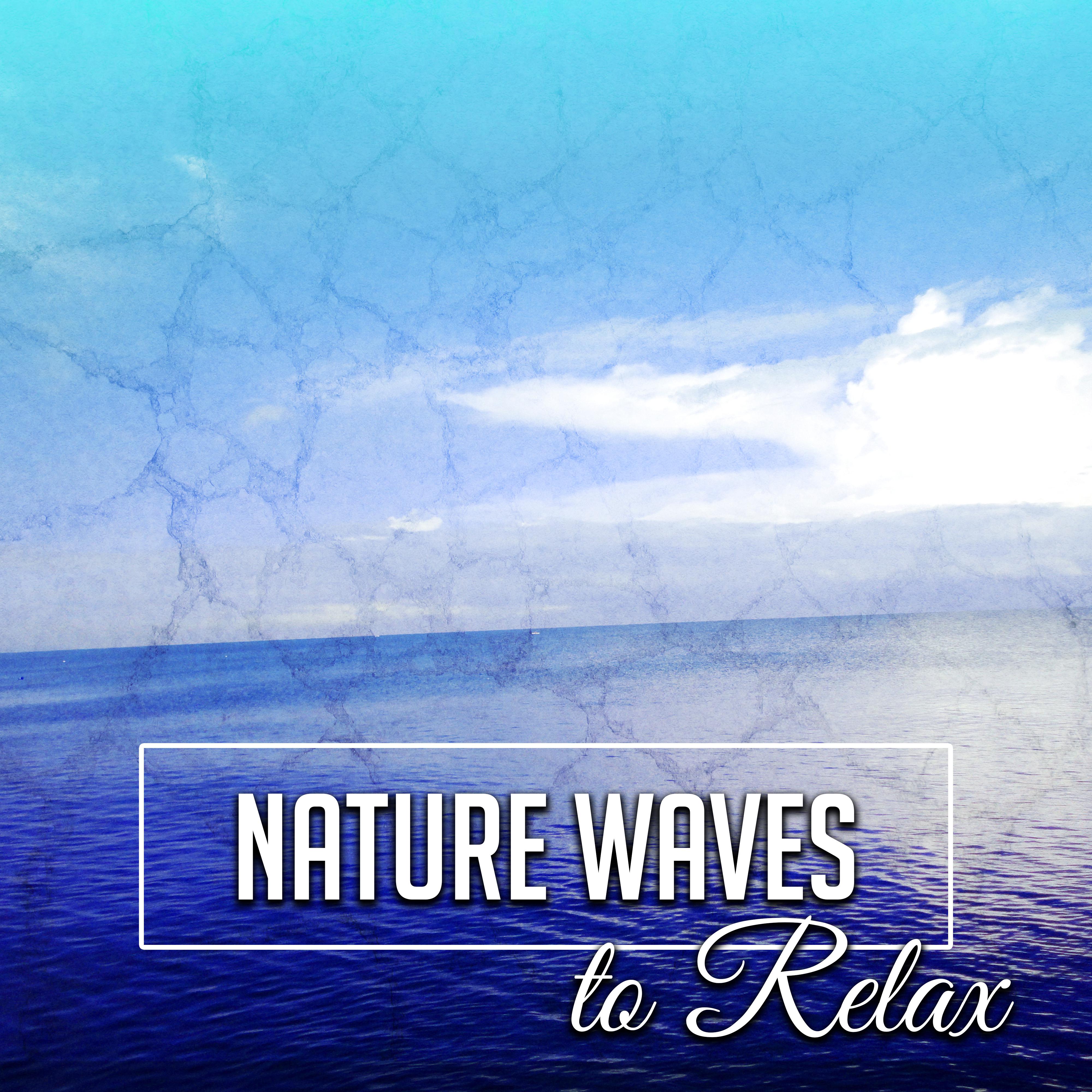 Nature Waves to Relax – Soft New Age Music, Nature Healing Therapy, Easy Listening, Sounds to Rest