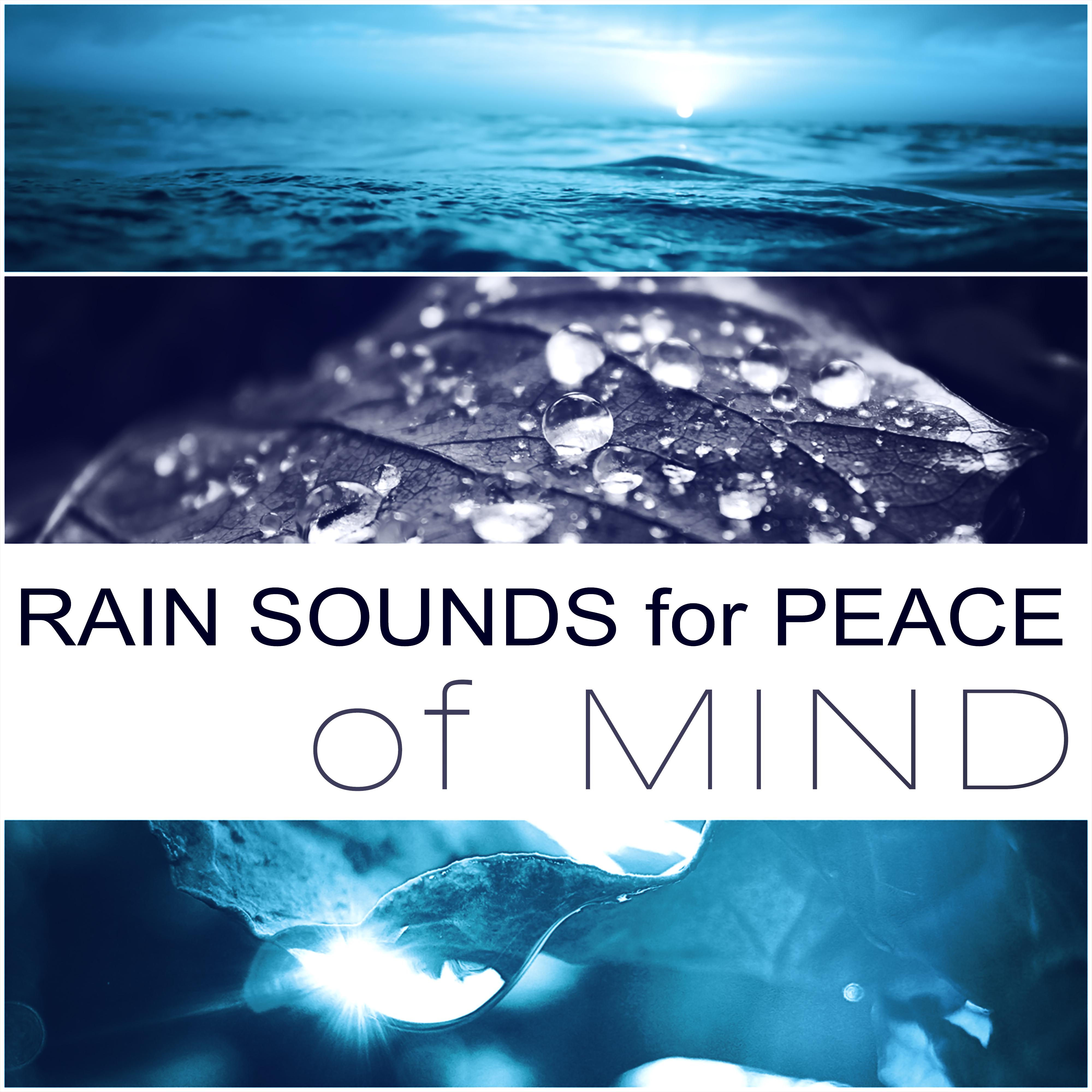 Rain Sounds for Peace of Mind - Healing Meditation, Yoga Relaxation, Calming Music for Well Being, Massage