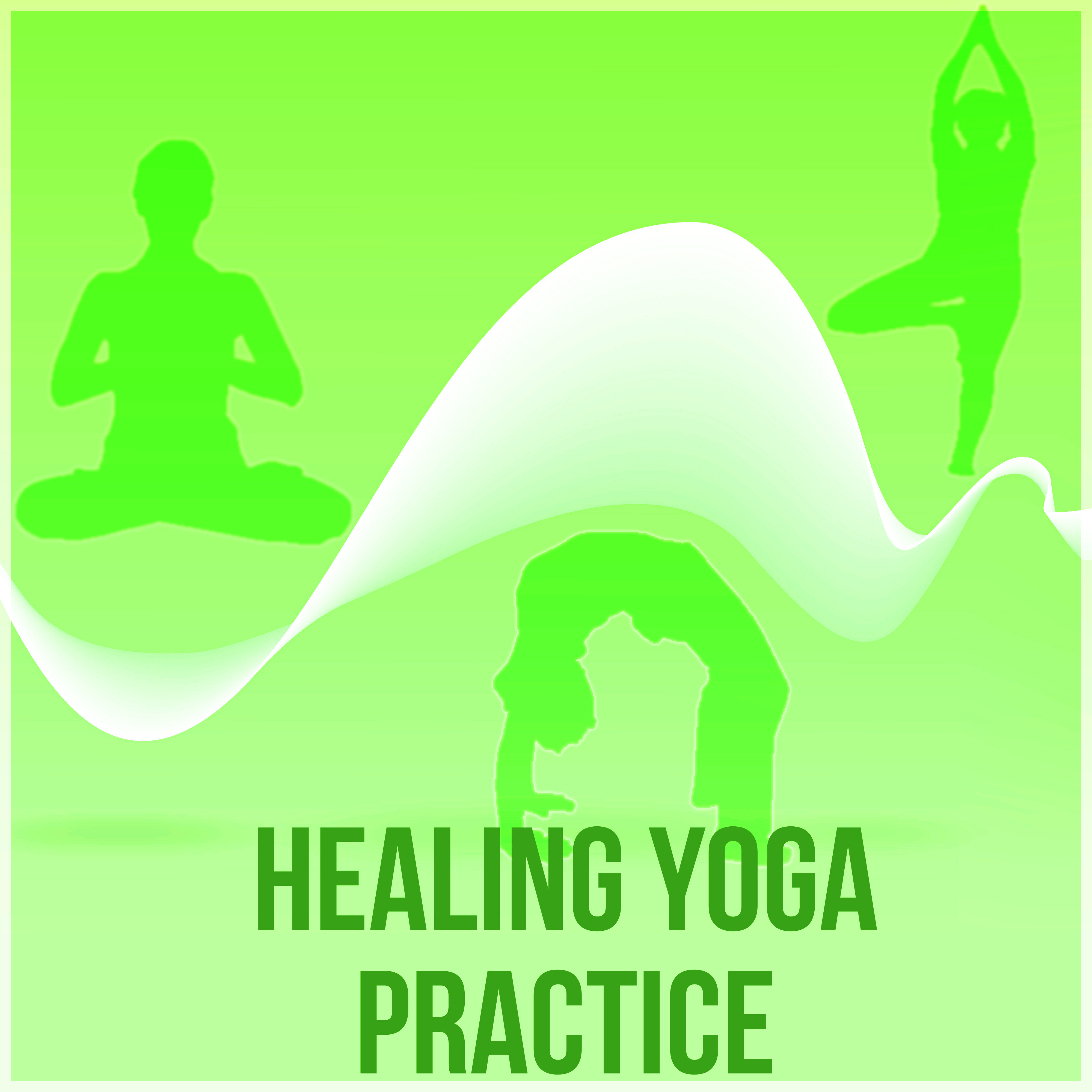 Healing Yoga Practice – Calming Music for Yoga, Healing Yoga Relaxation, Massage, Sleep Therapy, Spiritual Awakening