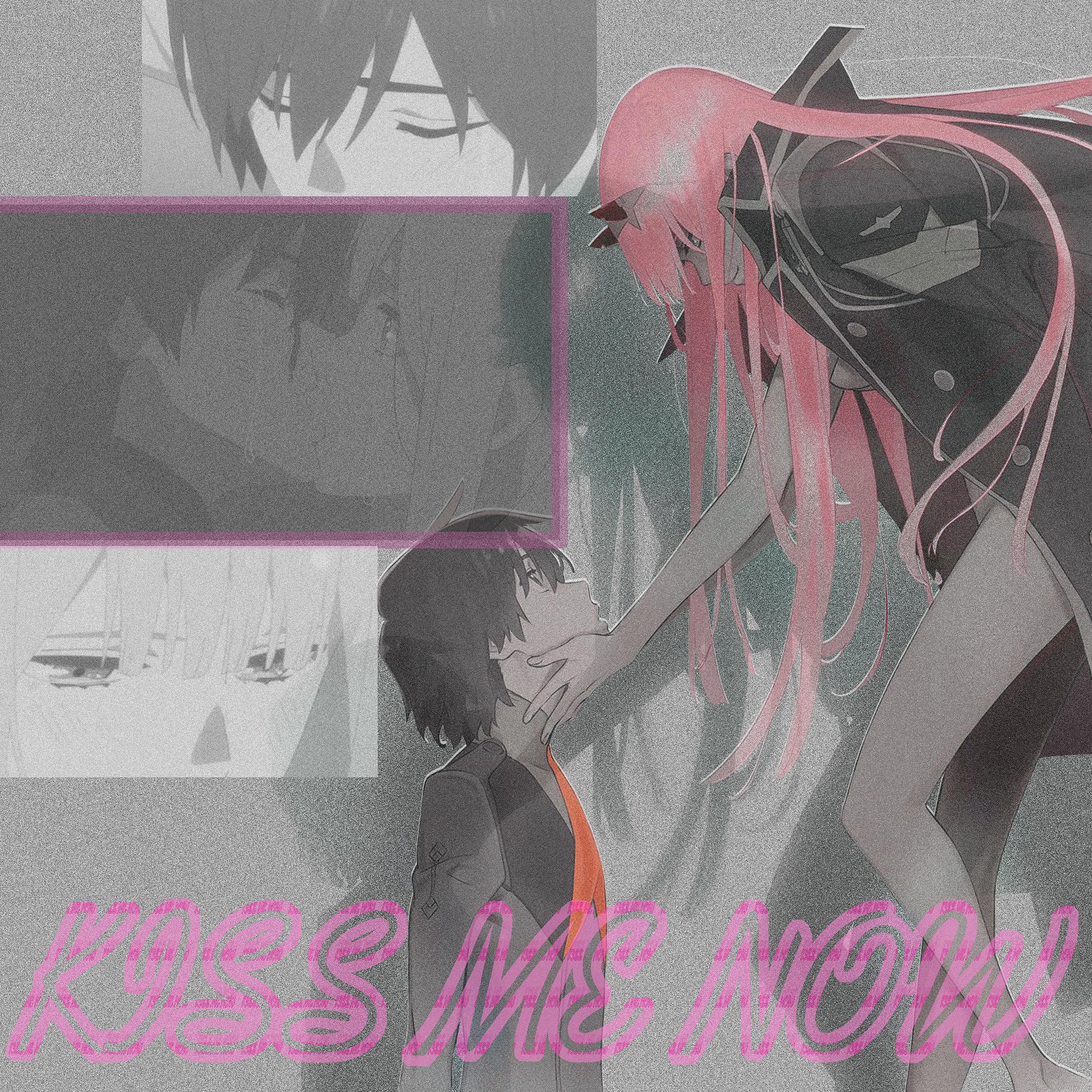 KISS ME NOW