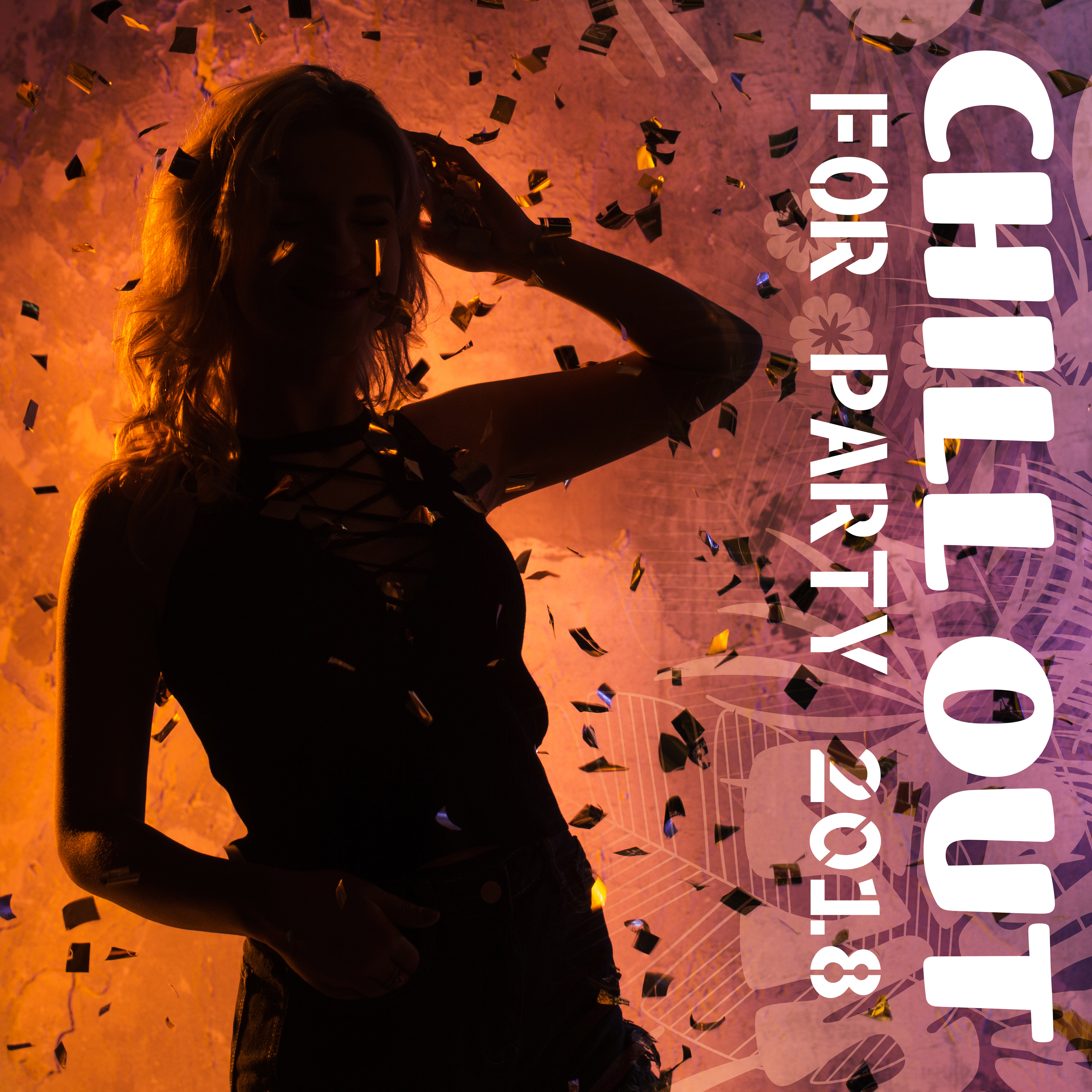Chill Out for Party 2018