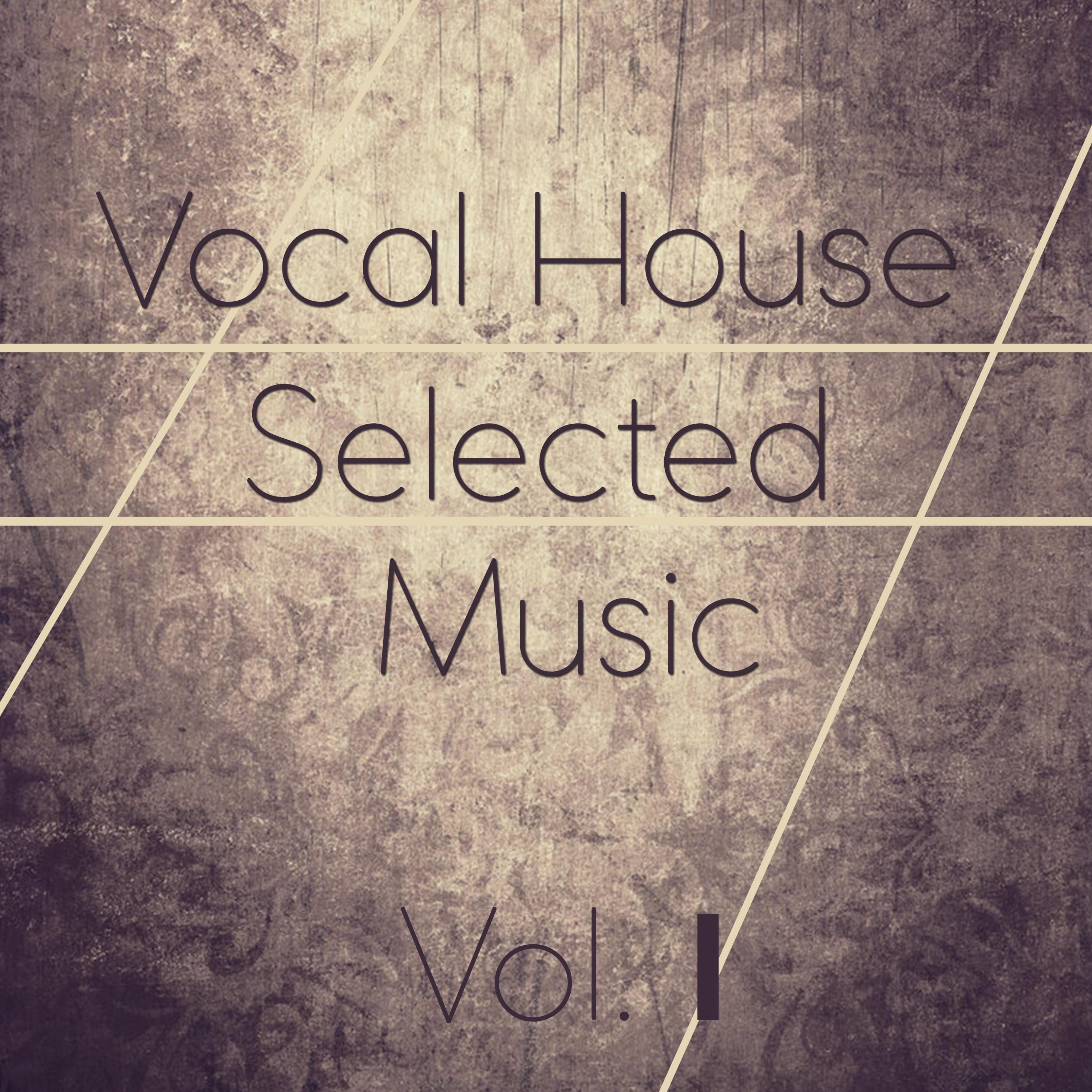 Vocal House Selected Music, Vol. 1