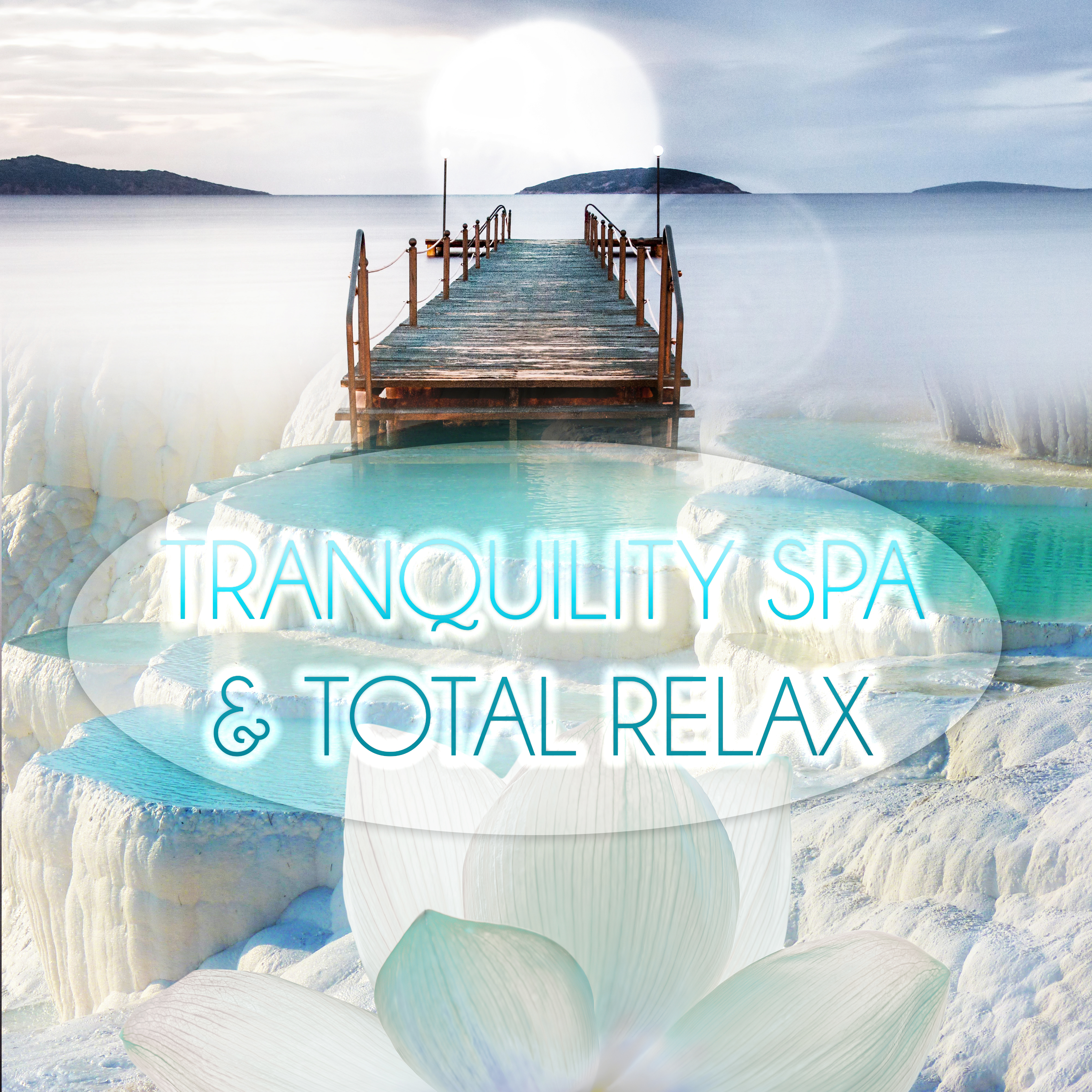 Tranquility Spa & Total Relax - Most Popular Songs for Massage Therapy, Music for Healing Through Sound and Touch, Serenity Relaxing Spa, Piano Music and Sounds of Nature Music for Relaxation