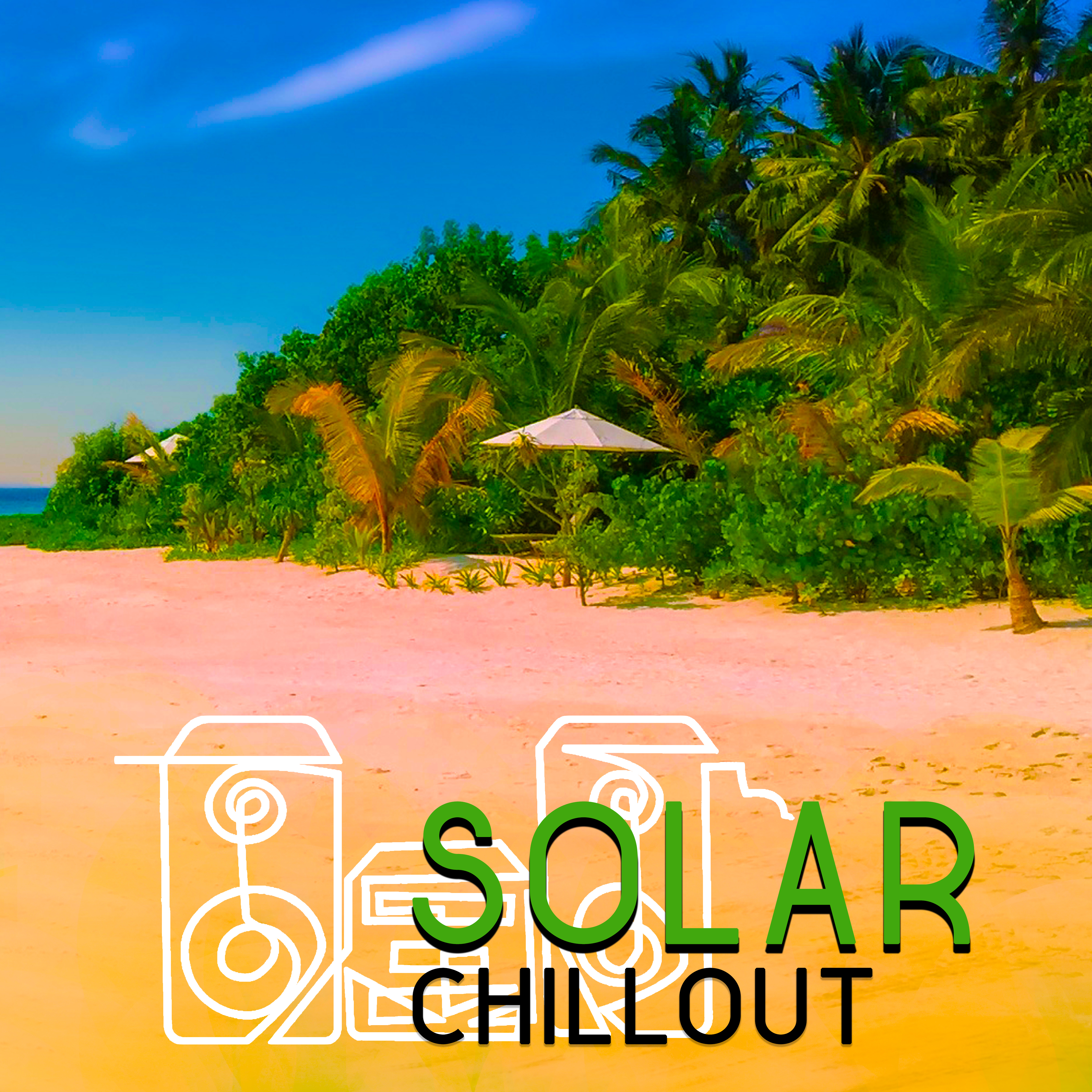 Solar Chillout – Best Holiday Music, Beach Chill, Sexy Beats, Ibiza Party, Dance Music, Summertime