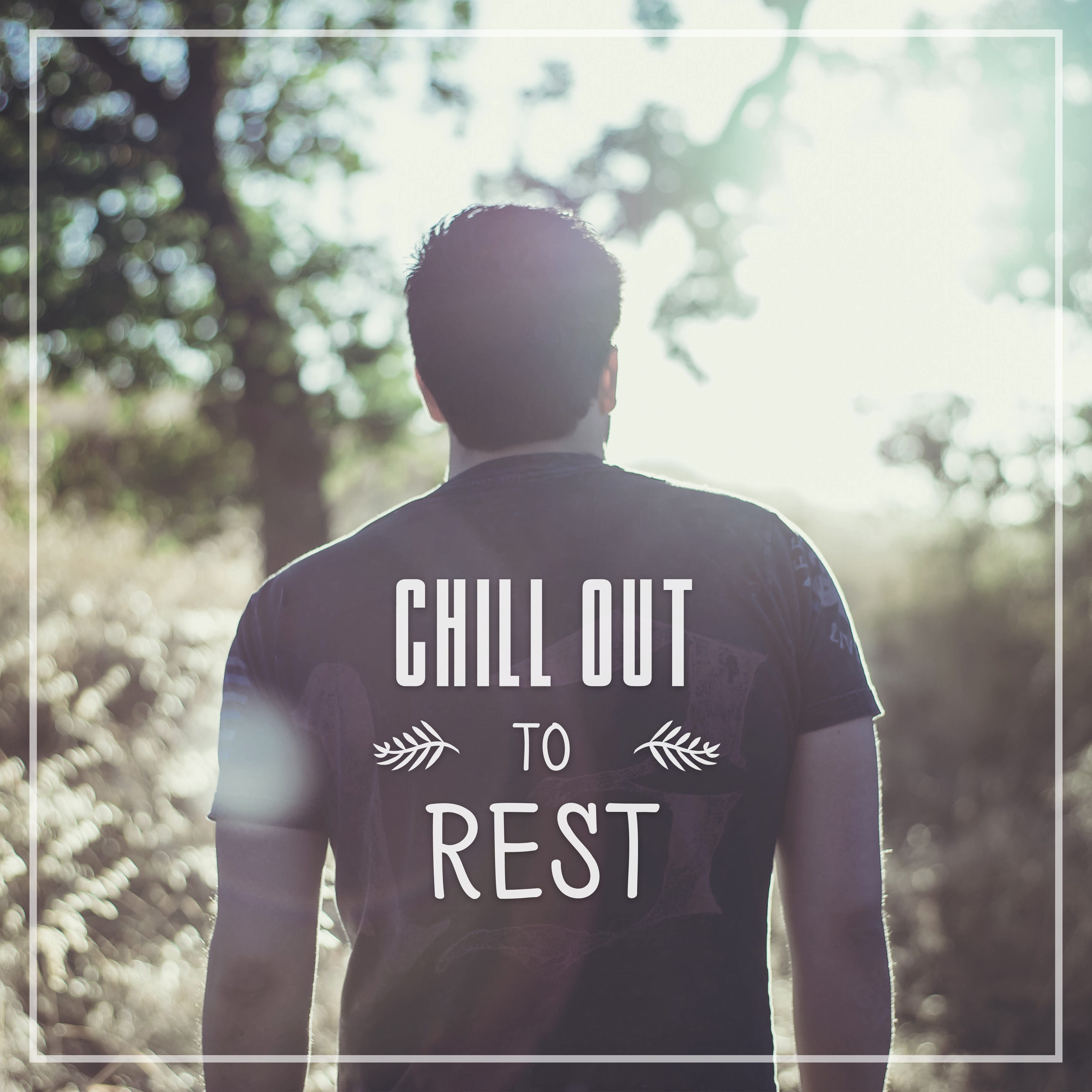 Chill Out to Rest – Summer Vibes, Relaxing Chill, Peaceful Music, Easy Listening, Ibiza Beach