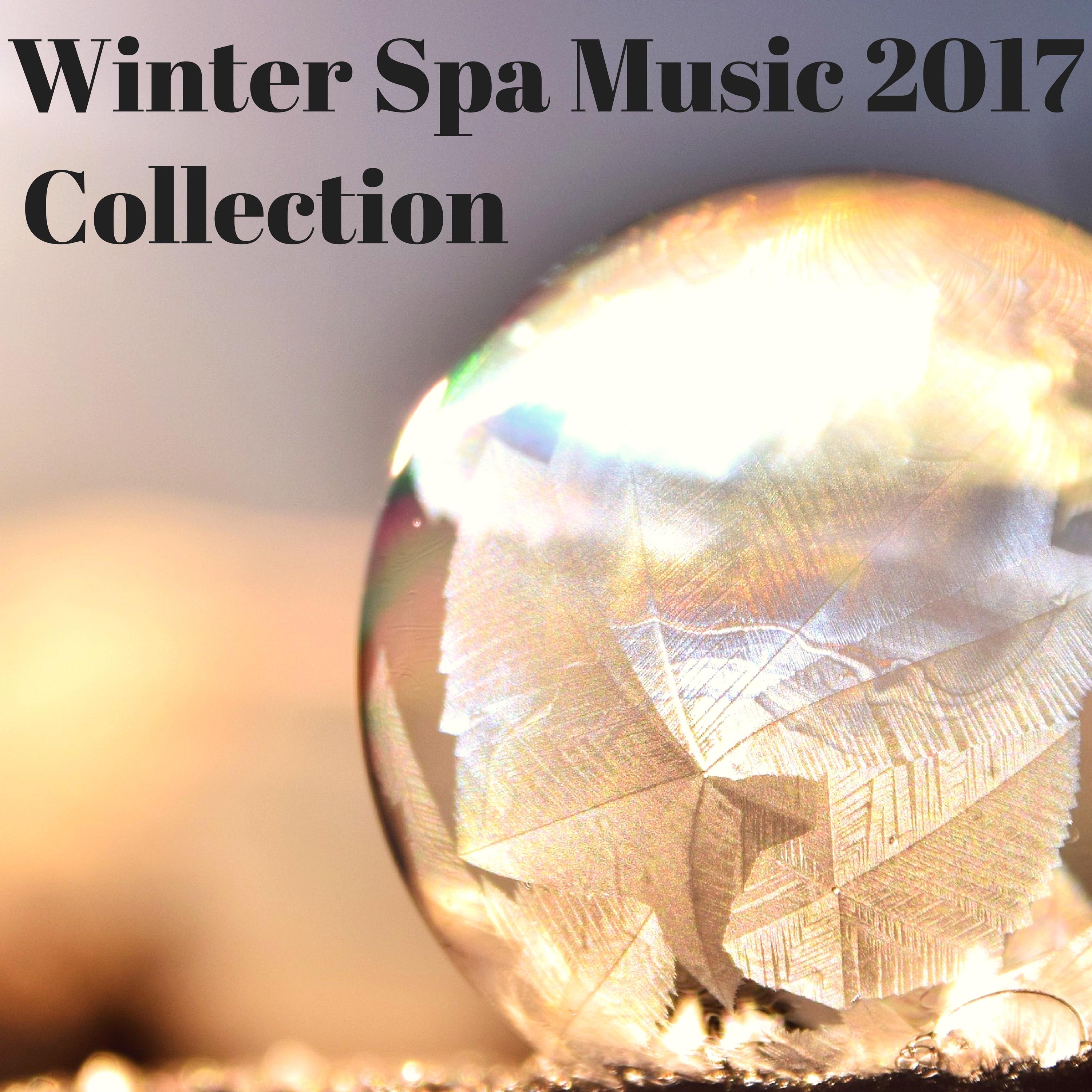 Winter Spa Music 2017 Collection - New Age Relaxation Songs for Sauna & Massage
