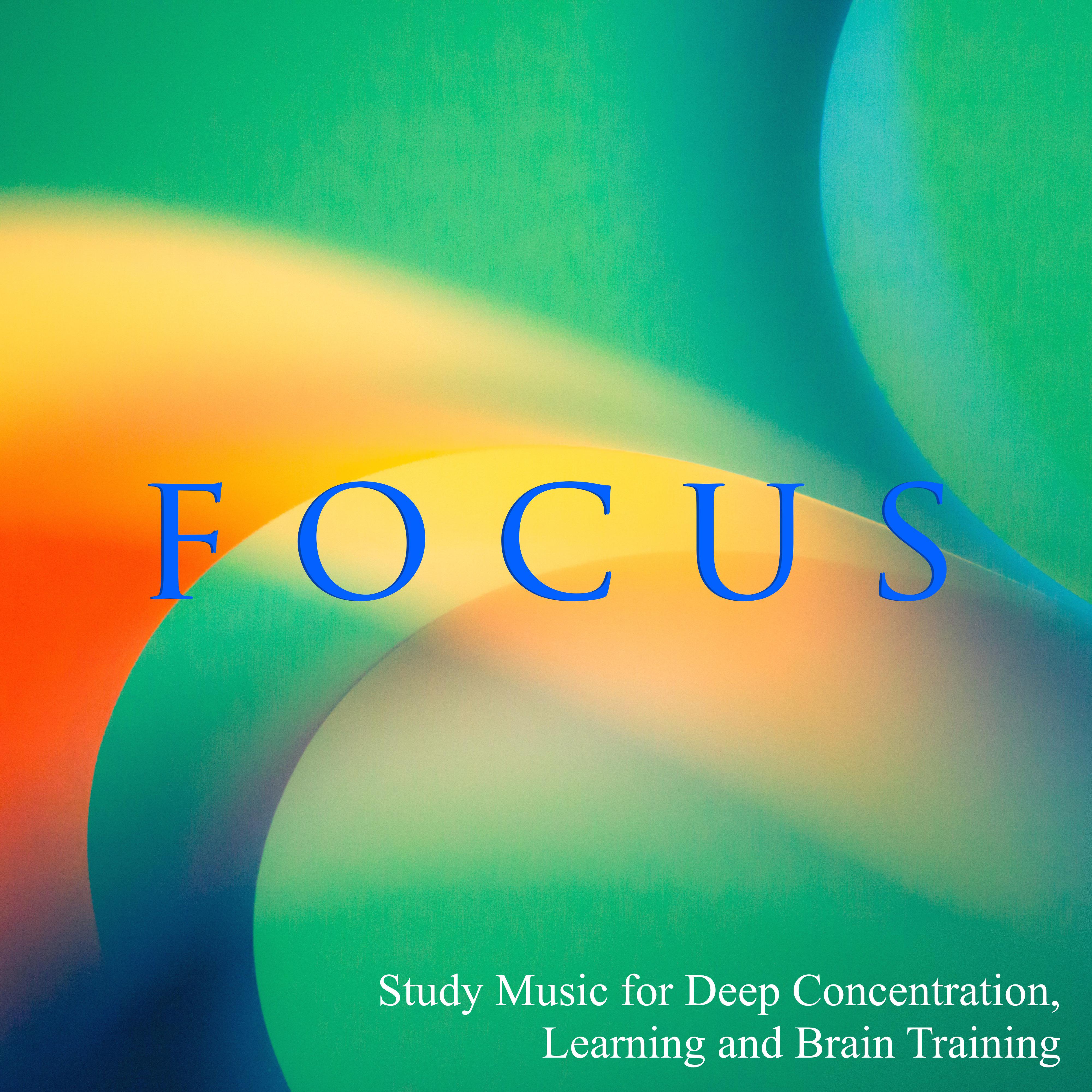 Focus - Study Music for Deep Concentration, Learning and Brain Training
