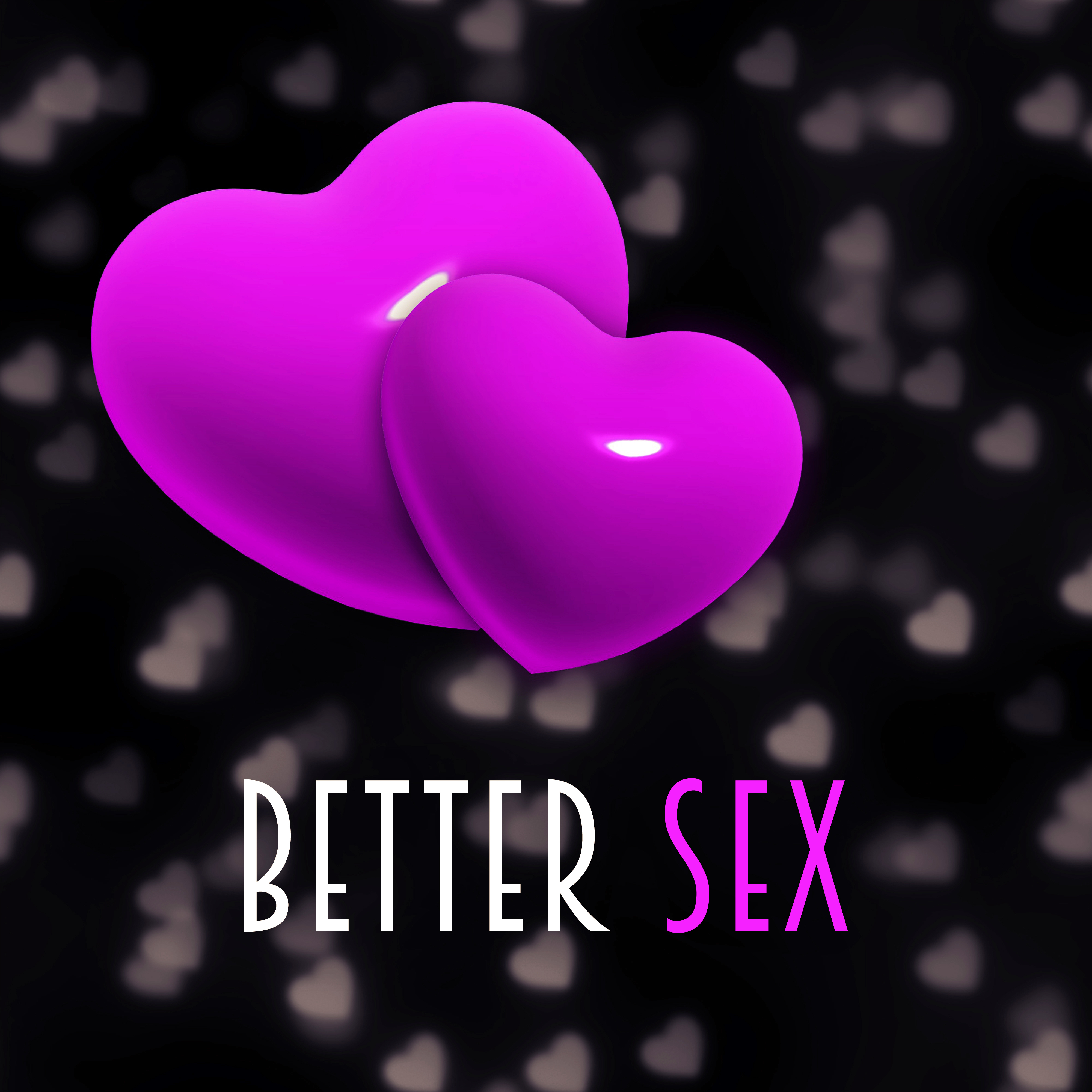 Better *** - Cool Love, Make Love, Love Night, Meeting Singles, Feeling Stronger, Soft and Pleasant, Kiss and Touch, Delight and Scream