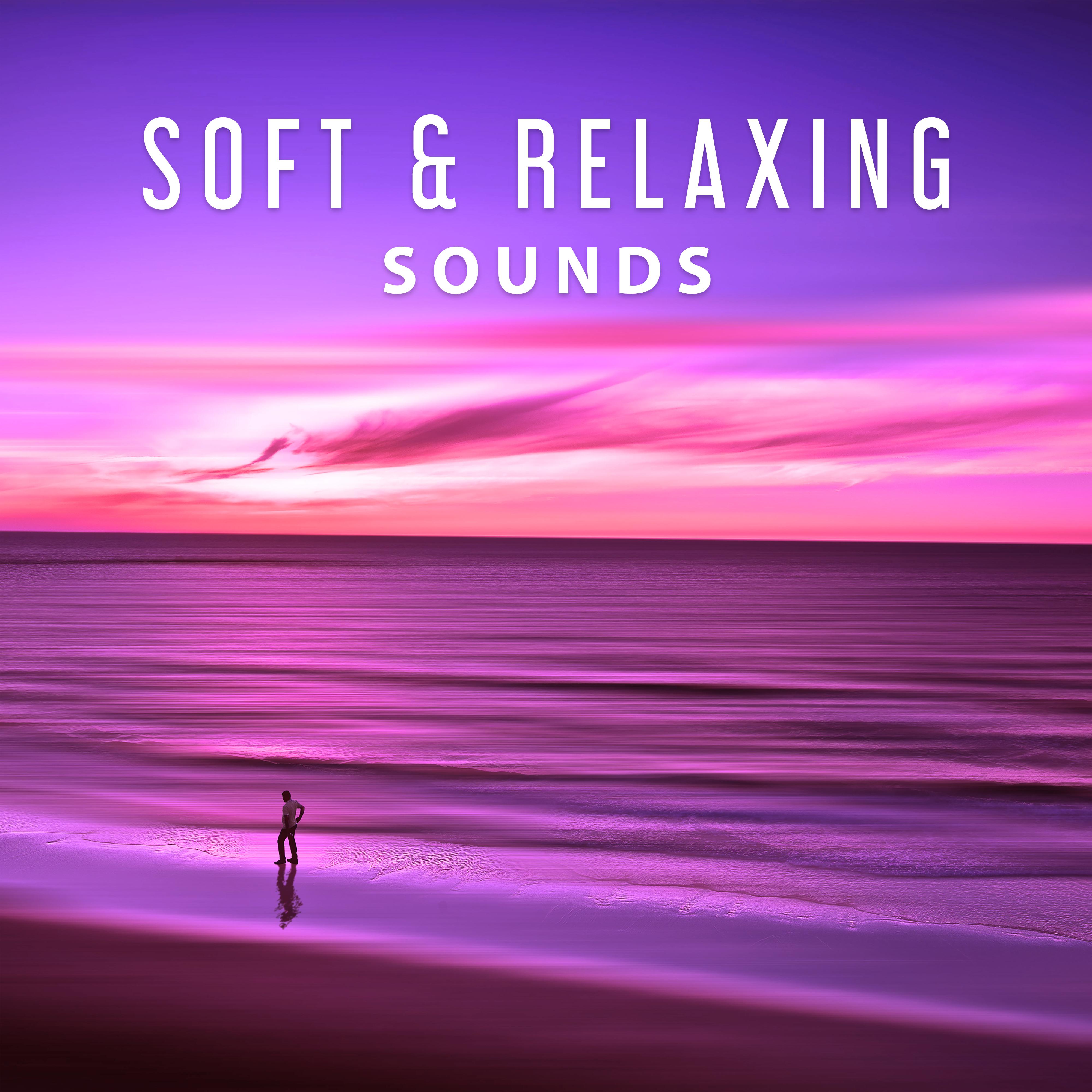 Soft & Relaxing Sounds – Music to Calm Down, Soothing New Age, Quiet Sounds to Relax