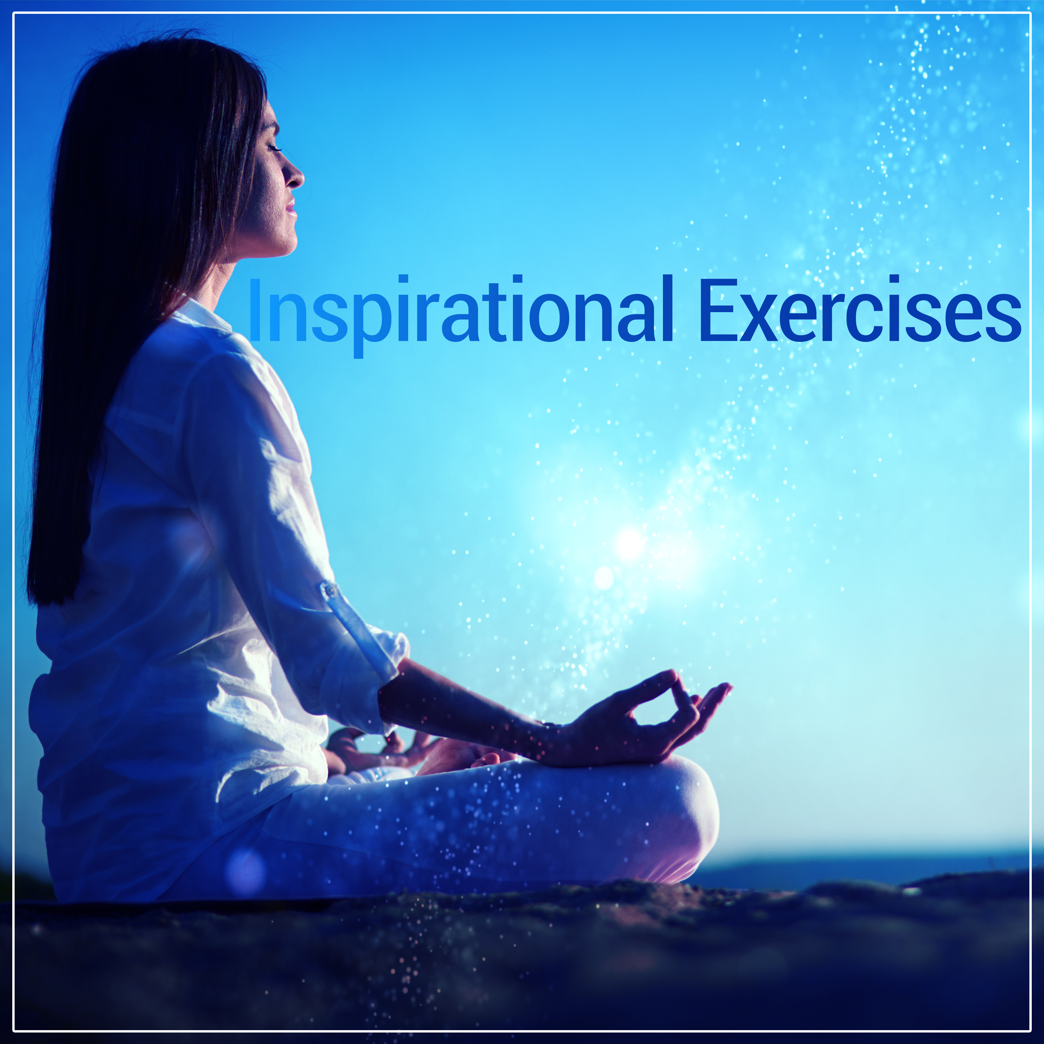 Inspirational Exercises - Balance Body and Mind,  Help in Stress, Comfortable Positions, Nice Time, Fantastic Relaxation, Fighting Fatigue