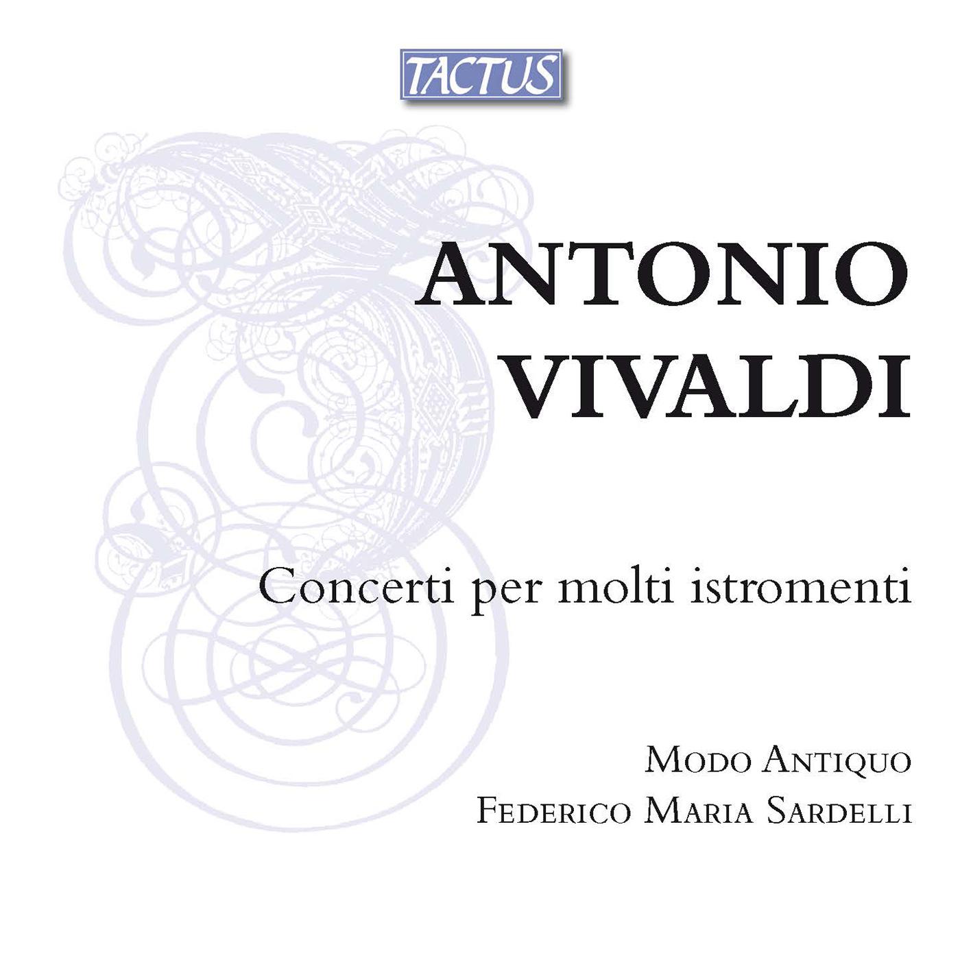 VIVALDI, A.: Concertos for multiple instruments, RV 538, 562a, 566, 569, 576 (Modo Antiquo, Sardelli)