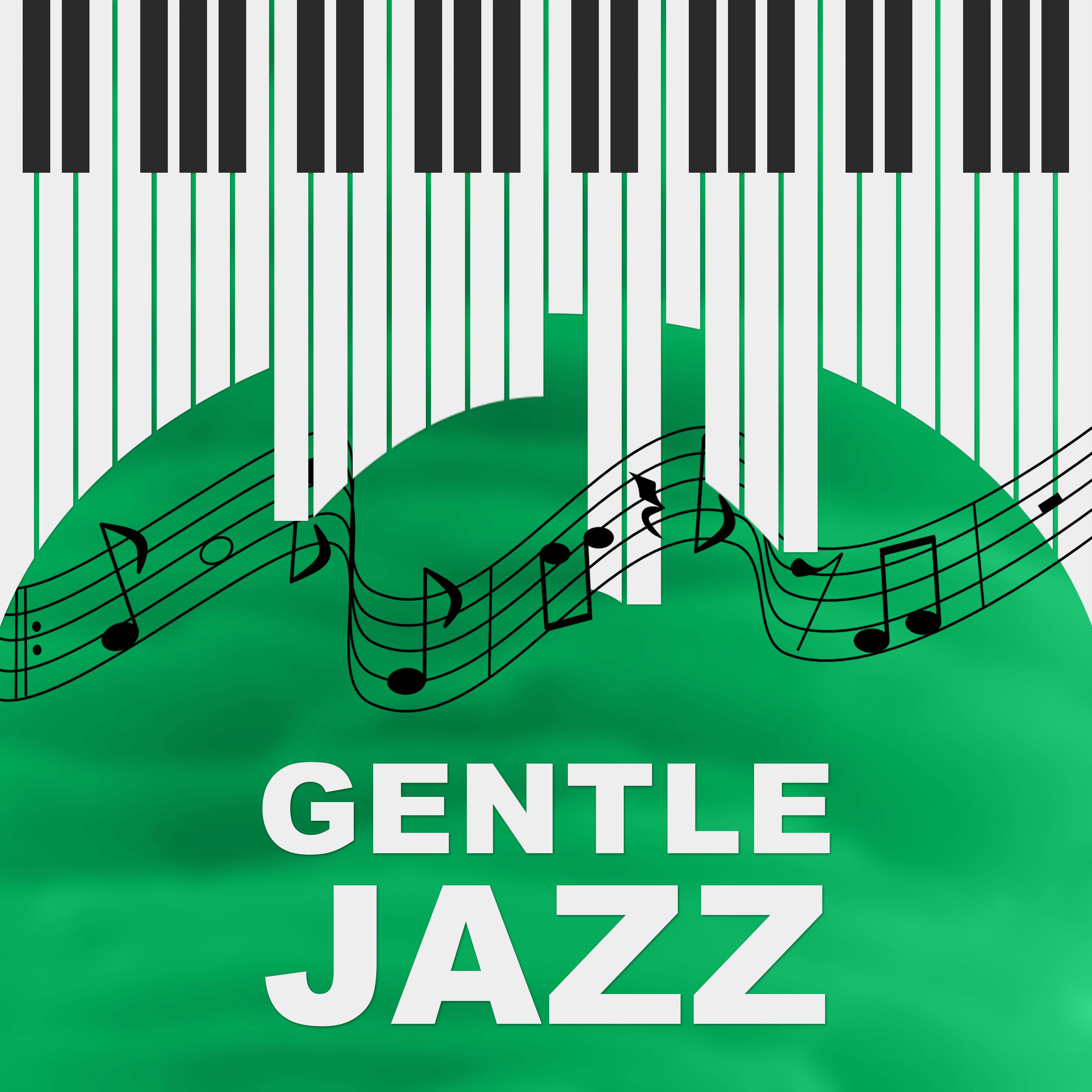 Gentle Jazz - Best Background Music, Piano Sounds to Relax, Soft Jazz for Everyone, Relaxing Piano